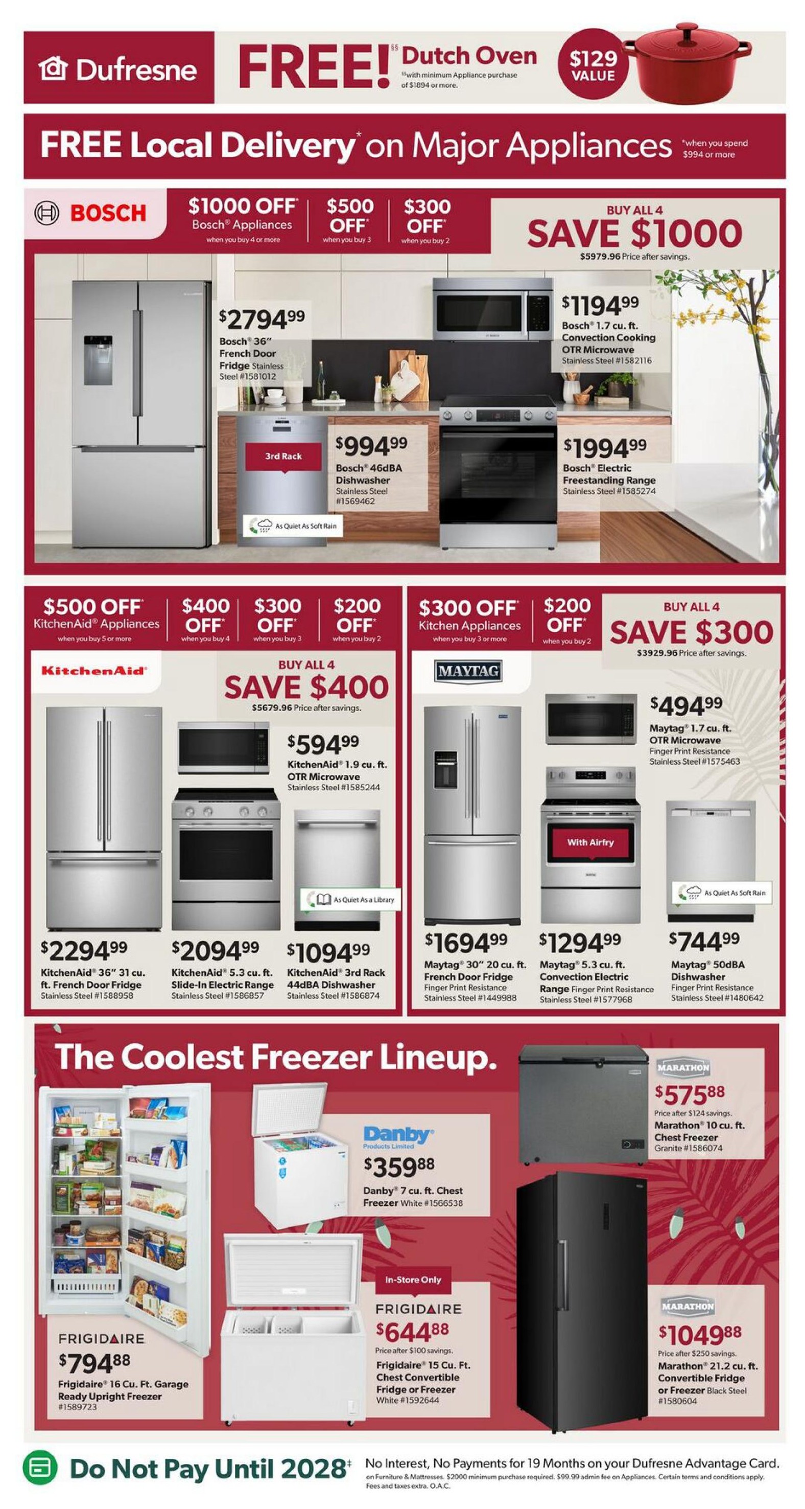 Dufresne Furniture flyer page 4 features 'Free Local Delivery' on major appliances. Bosch appliances offer savings of up to $1000 off when you buy 4 or more, $500 off when you buy 3, or $300 off when you buy 2. Featured Bosch products include a 36' French Door Fridge in Stainless Steel for $2794.99, a 46dBA Dishwasher in Stainless Steel for $994.99, a 1.7 cu. ft. Convection Cooking OTR Microwave in Stainless Steel for $1194.99, and an Electric Freestanding Range in Stainless Steel for $1994.99. KitchenAid appliances offer savings of up to $500 off when you buy 5 or more, down to $200 off when you buy 2. Featured KitchenAid products include a 36' French Door Fridge in Stainless Steel for $2294.99, a 31' Slide-In Electric Range in Stainless Steel for $2094.99, a 3rd Rack 44dBA Dishwasher in Stainless Steel for $1094.99, and a 1.9 cu. ft. OTR Microwave in Stainless Steel for $594.99. Maytag appliances offer savings of up to $300 off when you buy 4 or more, down to $200 off when you buy 2. Featured Maytag products include a 30' French Door Fridge in Stainless Steel for $1694.99, a 5.3 cu. ft. Convection Electric Range in Stainless Steel for $1294.99, a 1.7 cu. ft. OTR Microwave in Stainless Steel for $494.99, and a 50dBA Dishwasher in Stainless Steel for $744.99. The 'Coolest Freezer Lineup' includes a Frigidaire 16 cu. ft. Garage Ready Upright Freezer for $794.88, a Danby 7 cu. ft. Chest Freezer in White for $359.88, an in-store only Frigidaire 15 cu. ft. Chest Convertible Fridge or Freezer in White for $644.88, a Marathon 10 cu. ft. Chest Freezer in Granite for $575.88, and a Marathon 21.2 cu. ft. Chest Convertible Fridge or Freezer in Black Steel for $1049.88. A free Dutch Oven with a minimum appliance purchase of $1894 or more is also advertised, valued at $129. The page also promotes 'Do Not Pay Until 2028' with no interest or payments for 19 months on the Dufresne Advantage Card, with minimum purchase requirements and fees/taxes extra.