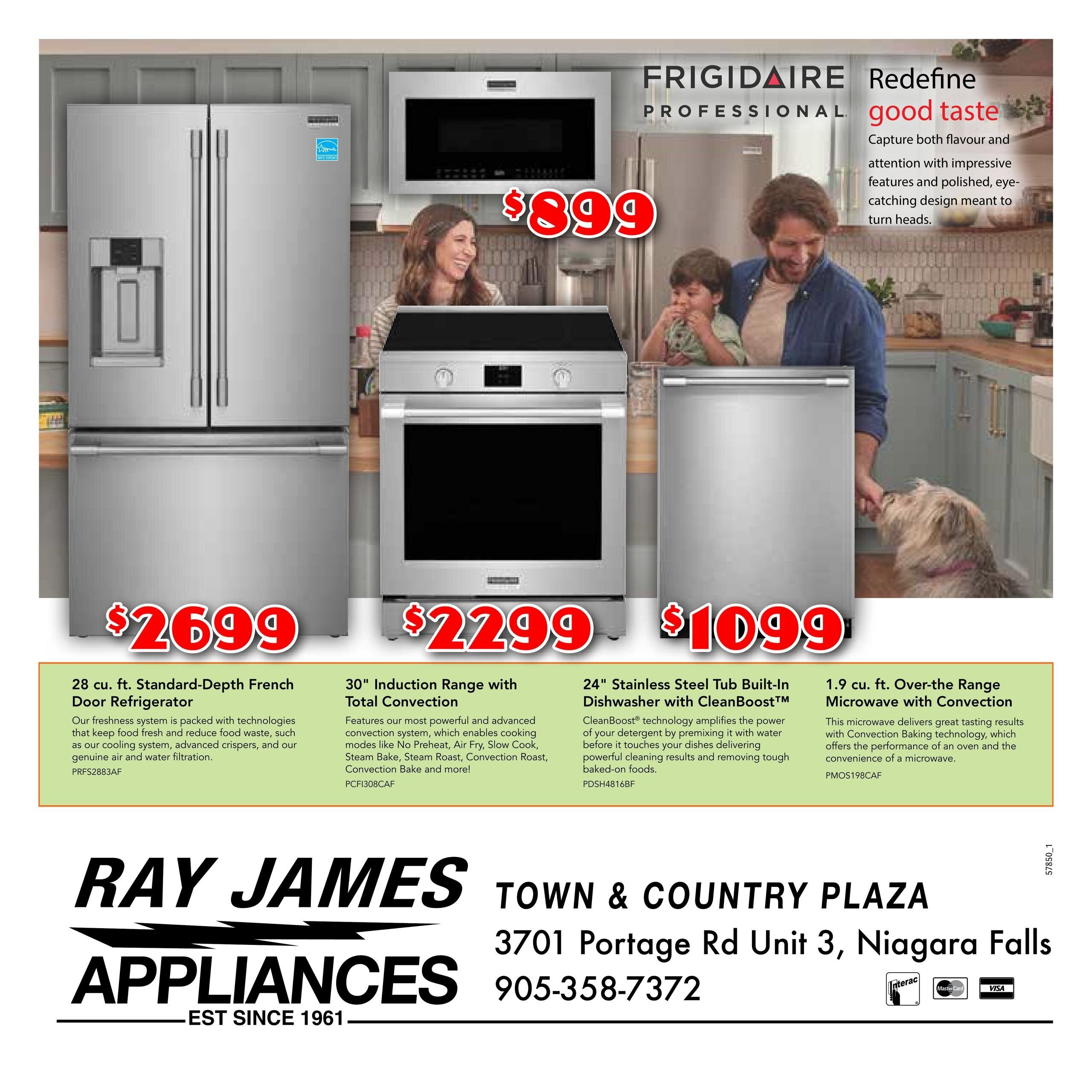 Page 4 of the Ray James Appliances flyer features major kitchen appliances. A 28 cu. ft. Standard-Depth French Door Refrigerator is priced at $2699. A 30' Induction Range with Total Convection is available for $2299, offering features like No Preheat, Air Fry, and Steam Roast. A 24' Stainless Steel Tub Built-In Dishwasher with CleanBoost™ is priced at $1099. Additionally, a 1.9 cu. ft. Over-the-Range Microwave with Convection is shown. The Frigidaire Professional line is highlighted with a microwave priced at $899, emphasizing its ability to capture flavour and attention with impressive features and polished design. The flyer also includes the store's location at 3701 Portage Rd Unit 3, Niagara Falls, and phone number 905-358-7372.