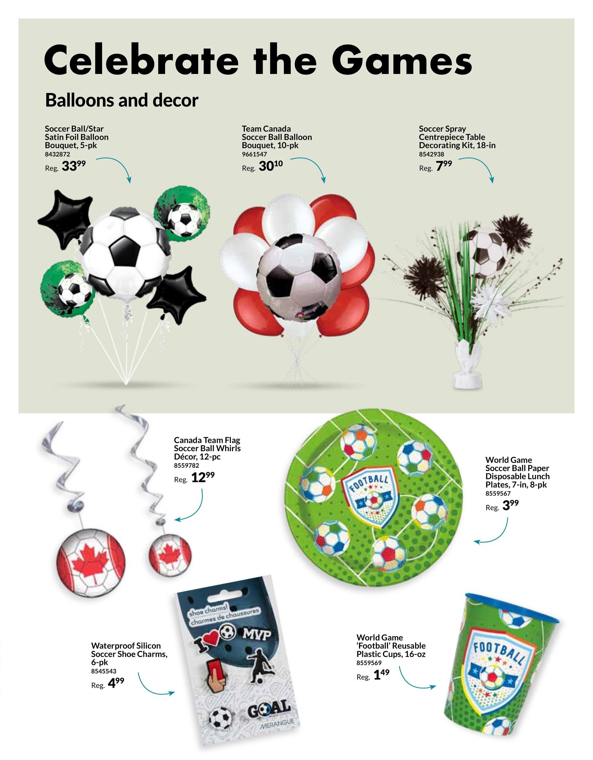 Party City flyer page 4, featuring 'Celebrate the Games' themed balloons and decor. Items include a Soccer Ball/Star Satin Foil Balloon Bouquet, 5-pk for $33.99, a Team Canada Soccer Ball Balloon Bouquet, 10-pk for $30.10, and a Soccer Spray Centrepiece Table Decorating Kit, 18-in for $7.99. Also available are Canada Team Flag Soccer Ball Whirls, 12-pc for $12.99, World Game Soccer Ball Paper Disposable Lunch Plates, 7-in, 8-pk for $3.99, World Game 'Football' Reusable Plastic Cups, 16-oz for $1.49, and Waterproof Silicon Soccer Shoe Charms, 6-pk for $4.99.