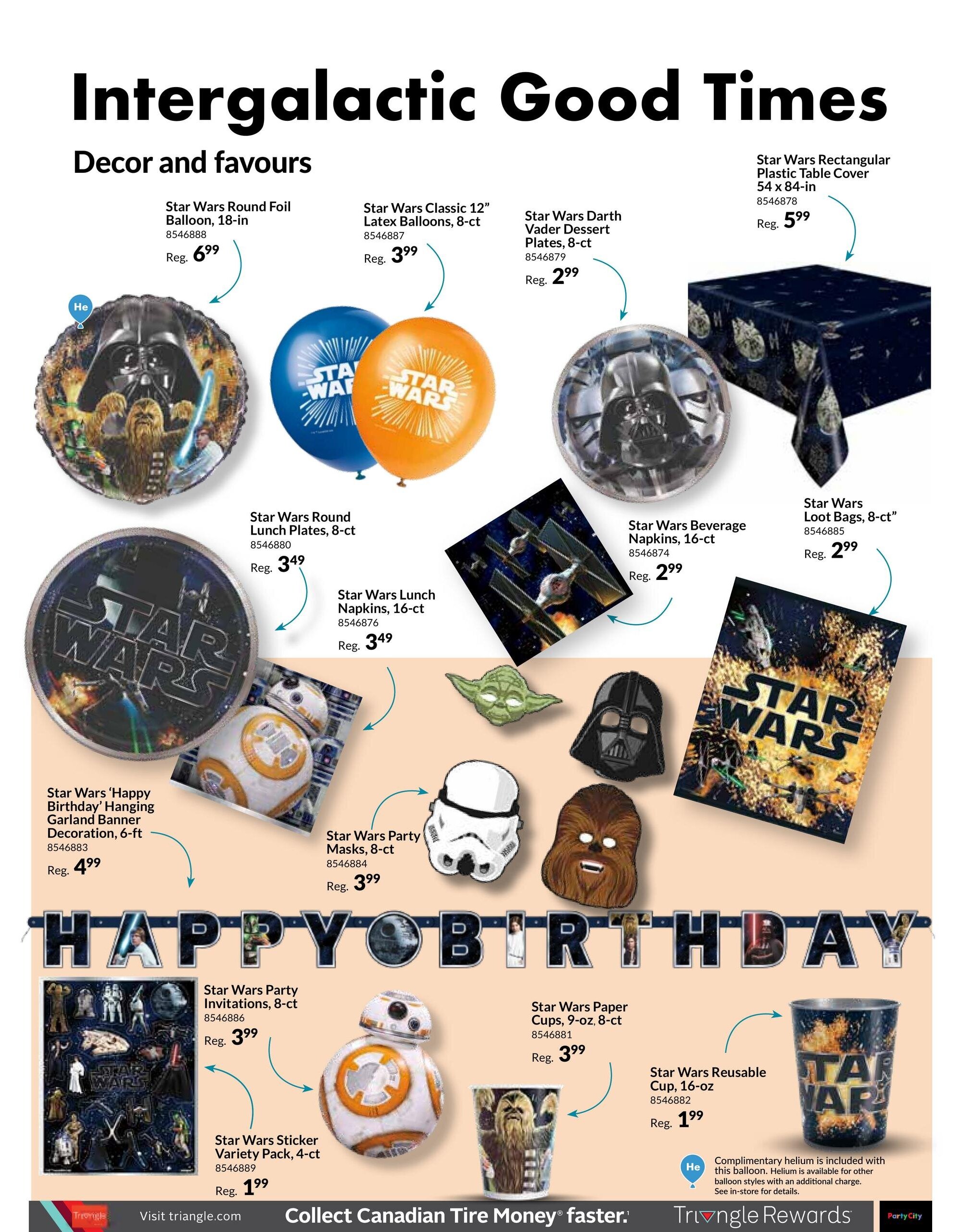 Party City flyer page 8 features 'Intergalactic Good Times' decor and favours. Products include a Star Wars Round Foil Balloon, 18-in for $6.99, Star Wars Classic 12' Latex Balloons, 8-ct for $3.99, Star Wars Darth Vader Dessert Plates, 8-ct for $2.99, and a Star Wars Rectangular Plastic Table Cover, 54 x 84-in for $5.99. Also available are Star Wars Round Lunch Plates, 8-ct for $3.49, Star Wars Lunch Napkins, 16-ct for $3.49, Star Wars Beverage Napkins, 16-ct for $2.99, and Star Wars Loot Bags, 8-ct for $2.99. Decorations include Star Wars 'Happy Birthday' Hanging Garland Banner Decoration, 6-ft for $4.99. Party supplies feature Star Wars Party Masks, 8-ct for $3.99, Star Wars Party Invitations, 8-ct for $3.99, Star Wars Sticker Variety Pack, 4-ct for $1.99, Star Wars Paper Cups, 9-oz, 8-ct for $3.99, and a Star Wars Reusable Cup, 16-oz for $1.99. Complimentary helium is included with the balloon. Triangle Rewards and Collect Canadian Tire Money faster are also advertised.
