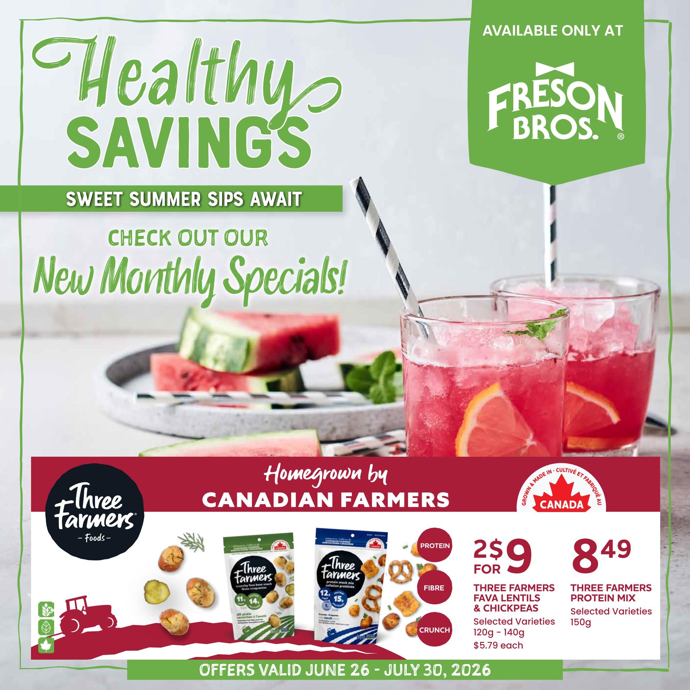 Freson Bros Healthy Savings flyer featuring 'Sweet Summer Sips Await' and 'New Monthly Specials!'. The page highlights 'Homegrown by Canadian Farmers' products from Three Farmers Foods. Featured are Three Farmers Fava Lentils & Chickpeas in selected varieties (120g - 140g) for 2 for $9, with a regular price of $5.79 each. Also available are Three Farmers Protein Mix in selected varieties (150g) for $8.49. The offers are valid from June 26 to July 30, 2026.