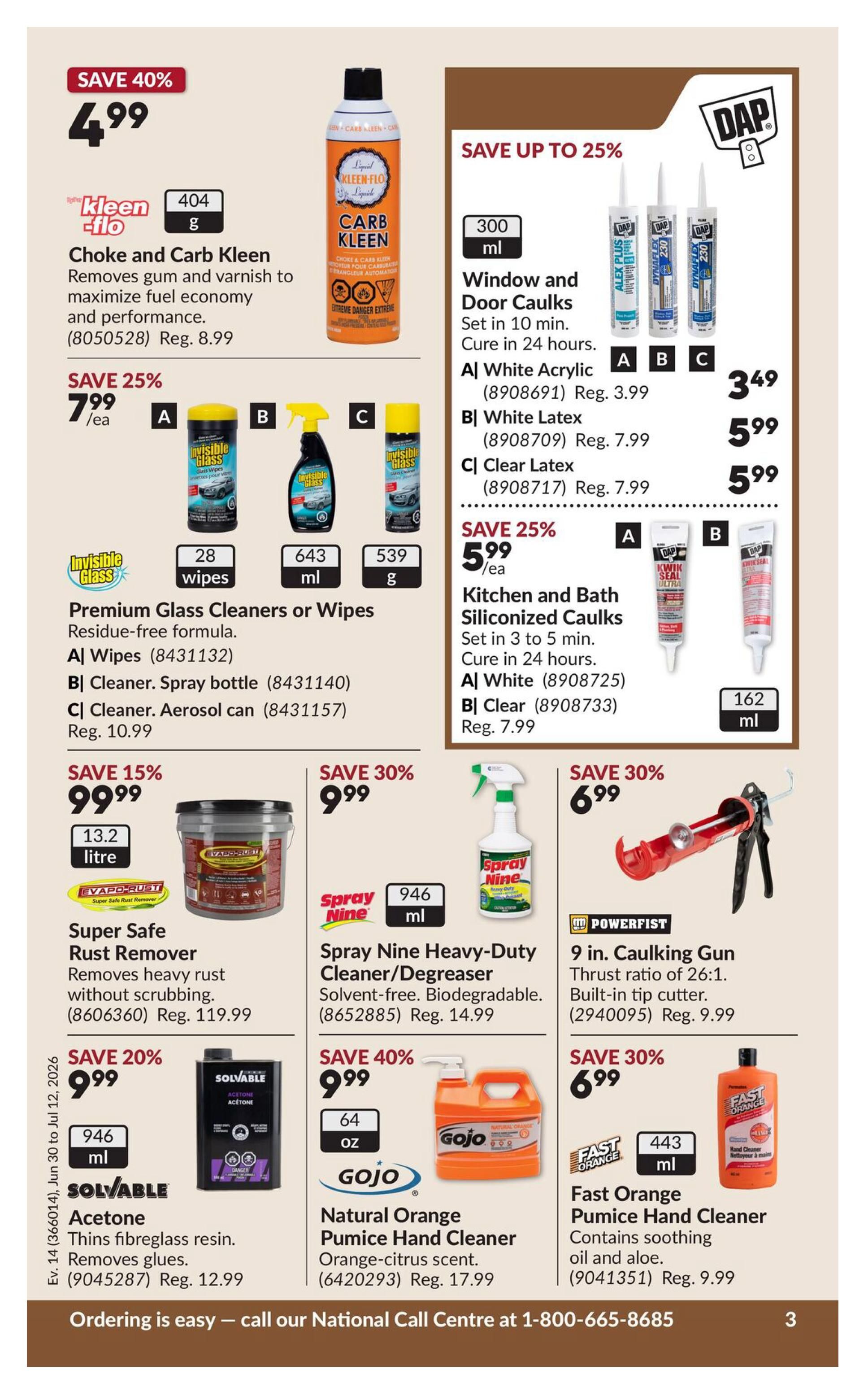Princess Auto flyer page 8 features savings on various automotive and household products. Save 40% on Kleen-Flo Choke and Carb Kleen for $4.99, regularly $8.99. Save 25% on Premium Glass Cleaners or Wipes, including Invisible Glass Wipes (28 wipes), Cleaner Spray (643 ml), and Cleaner Aerosol (539 g) for $7.99 each, regularly $10.99. Save up to 25% on DAP Window and Door Caulks: White Acrylic for $3.49 (300 ml), White Latex for $5.99, and Clear Latex for $5.99. Also, save 25% on Kitchen and Bath Siliconized Caulks: White for $5.99 (162 ml) and Clear for $5.99. Save 15% on Evapo-Rust Super Safe Rust Remover (13.2 litre) for $99.99. Save 30% on Spray Nine Heavy-Duty Cleaner/Degreaser (946 ml) for $9.99, regularly $14.99. Save 20% on Solvable Acetone (946 ml) for $9.99, regularly $12.99. Save 40% on Gojo Natural Orange Pumice Hand Cleaner (64 oz) for $9.99, regularly $17.99. Save 30% on Powerfist 9 in. Caulking Gun for $6.99, regularly $9.99. Save 30% on Fast Orange Pumice Hand Cleaner (443 ml) for $6.99, regularly $9.99. The flyer is valid from June 30 to July 12, 2026.