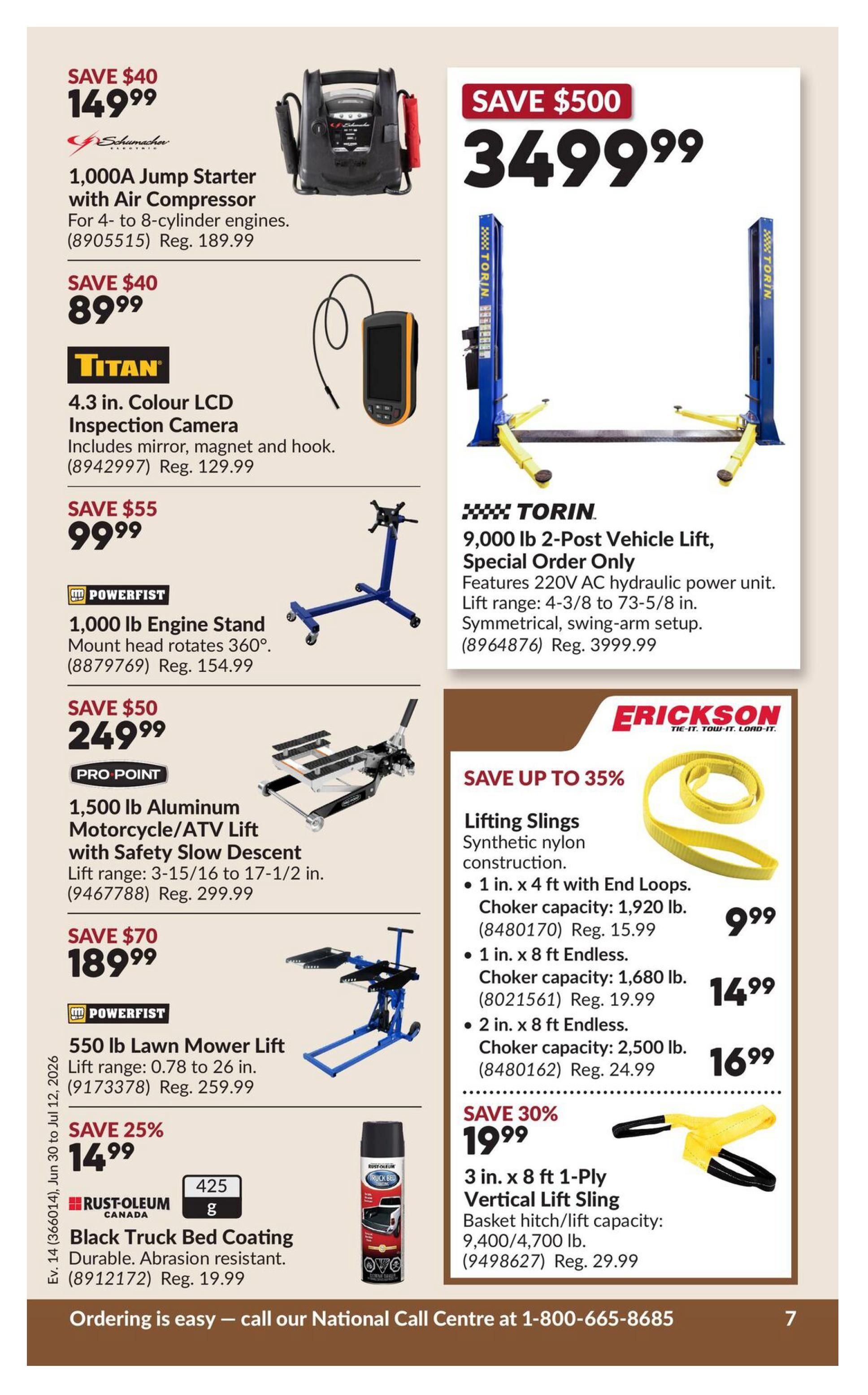 Princess Auto flyer specials page 12 features a Schumacher 1,000A Jump Starter with Air Compressor for 4- to 8-cylinder engines, on sale for $149.99 (regularly $189.99). Also available is a Titan 4.3 in. Colour LCD Inspection Camera, including mirror, magnet, and hook, for $89.99 (regularly $129.99). Powerfist offers a 1,000 lb Engine Stand with a 360° rotating head for $99.99 (regularly $154.99). A Pro-Point 1,500 lb Aluminum Motorcycle/ATV Lift with Safety Slow Descent, with a lift range of 3-15/16 to 17-1/2 in., is priced at $249.99 (regularly $299.99). Powerfist also has a 550 lb Lawn Mower Lift with a lift range of 0.78 to 26 in. for $189.99 (regularly $259.99). Rust-Oleum Canada offers Black Truck Bed Coating, durable and abrasion resistant, for $14.99 (regularly $19.99). On the right side, a Torin 9,000 lb 2-Post Vehicle Lift with a 220V AC hydraulic power unit, featuring a lift range of 4-3/8 to 73-5/8 in. and symmetrical swing-arm setup, is on special order for $3,499.99 (regularly $3,999.99). Erickson offers lifting slings, including a 1 in. x 4 ft with End Loops with a choker capacity of 1,920 lb. for $9.99 (regularly $15.99), a 1 in. x 8 ft Endless sling with a choker capacity of 1,680 lb. for $14.99 (regularly $19.99), and a 2 in. x 8 ft Endless sling with a choker capacity of 2,500 lb. for $16.99 (regularly $24.99). Additionally, a 3 in. x 8 ft 1-Ply Vertical Lift Sling with a basket hitch/lift capacity of 9,400/4,700 lb. is on sale for $19.99 (regularly $29.99). The page also includes ordering information and the national call centre number.