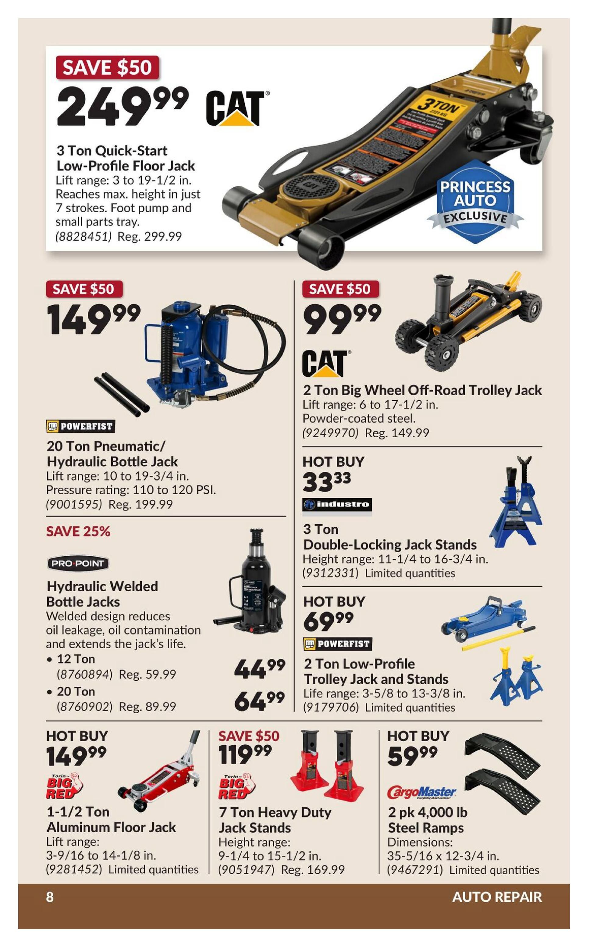 Princess Auto flyer specials page 13 features a CAT 3 Ton Quick-Start Low-Profile Floor Jack on sale for $249.99, saving $50. It has a lift range of 3 to 19-1/2 inches and reaches maximum height in 7 strokes. Also featured is a CAT 2 Ton Big Wheel Off-Road Trolley Jack for $99.99, saving $50, with a lift range of 6 to 17-1/2 inches. A Powerfist 20 Ton Pneumatic/Hydraulic Bottle Jack is available for $149.99 (Reg. $199.99). Hydraulic Welded Bottle Jacks are on sale with 25% off: 12 Ton for $44.99 (Reg. $59.99) and 20 Ton for $64.99 (Reg. $89.99). Hot Buys include a Torin Big Red 1-1/2 Ton Aluminum Floor Jack for $149.99, a Torin Big Red 7 Ton Heavy Duty Jack Stands for $119.99 (saving $50), and a CargoMaster 2 pk 4,000 lb Steel Ramps for $59.99. Additionally, an Industro 3 Ton Double-Locking Jack Stands are a Hot Buy for $33.33, and a Powerfist 2 Ton Low-Profile Trolley Jack and Stands are a Hot Buy for $69.99.
