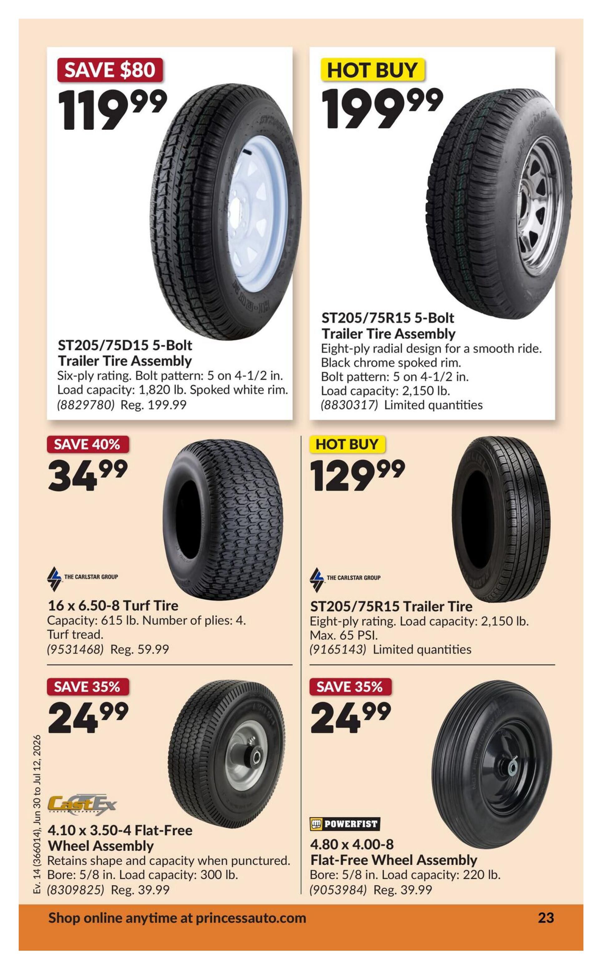 Princess Auto flyer page 28 features various tires and wheel assemblies. Top left: ST205/75D15 5-Bolt Trailer Tire Assembly, save $80, priced at $119.99, with a regular price of $199.99. It has a six-ply rating, 5 on 4-1/2 in. bolt pattern, and 1,820 lb. load capacity with a spoked white rim. Top right: ST205/75R15 5-Bolt Trailer Tire Assembly, a hot buy at $199.99, featuring an eight-ply radial design for a smooth ride, black chrome spoked rim, 5 on 4-1/2 in. bolt pattern, and 2,150 lb. load capacity. Middle left: 16 x 6.50-8 Turf Tire, save 40%, priced at $34.99, with a regular price of $59.99. It has a 615 lb. capacity, 4 plies, and turf tread. Middle right: ST205/75R15 Trailer Tire, a hot buy at $129.99, with an eight-ply rating, 2,150 lb. load capacity, and max 65 PSI. Bottom left: CastEx 4.10 x 3.50-4 Flat-Free Wheel Assembly, save 35%, priced at $24.99, with a regular price of $39.99. It retains shape and capacity when punctured, has a 5/8 in. bore, and 300 lb. load capacity. Bottom right: POWERFIST 4.80 x 4.00-8 Flat-Free Wheel Assembly, save 35%, priced at $24.99, with a regular price of $39.99. It has a 5/8 in. bore and 220 lb. load capacity. The page also includes a note about limited quantities for some items and directs shoppers to princessauto.com.