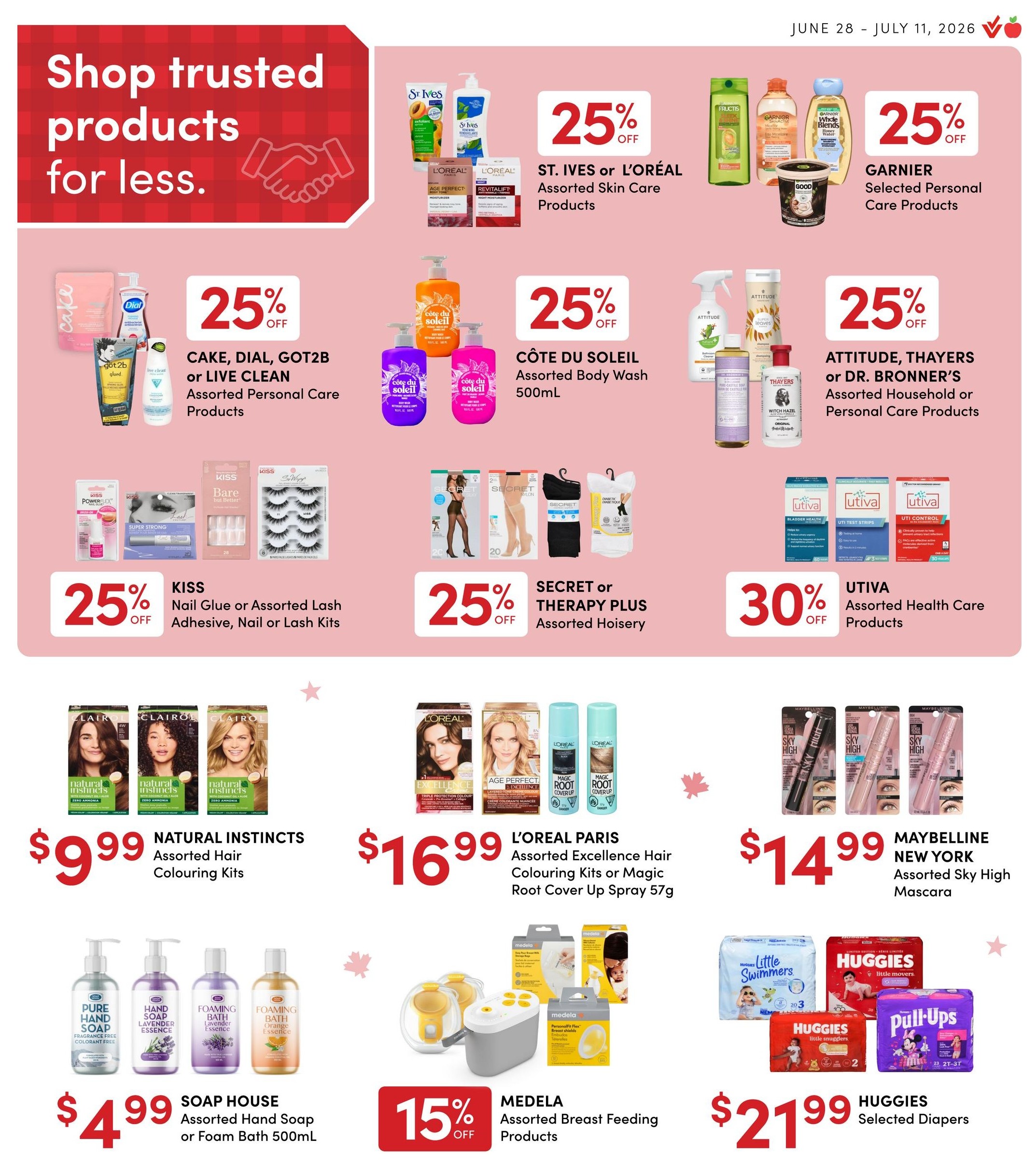 Apple Drugs flyer page 7 features a 'Shop trusted products for less' section with various personal care and household items on sale. Get 25% off St. Ives or L'Oréal Assorted Skin Care Products, Cake, Dial, Got2b or Live Clean Assorted Personal Care Products, Côte du Soleil Assorted Body Wash 500mL, Garnier Selected Personal Care Products, and Attitude, Thayers or Dr. Bronner's Assorted Household or Personal Care Products. Also, find 25% off Kiss Nail Glue or Assorted Lash Adhesive, Nail or Lash Kits, and Secret or Therapy Plus Assorted Hoisery. Utiva Assorted Health Care Products are 30% off. Featured products include Natural Instincts Assorted Hair Colouring Kits for $9.99, L'Oréal Paris Assorted Excellence Hair Colouring Kits or Magic Root Cover Up Spray 57g for $16.99, and Maybelline New York Assorted Sky High Mascara for $14.99. Soap House Assorted Hand Soap or Foam Bath 500mL is $4.99. Medela Assorted Breast Feeding Products are 15% off. Huggies Selected Diapers are $21.99.