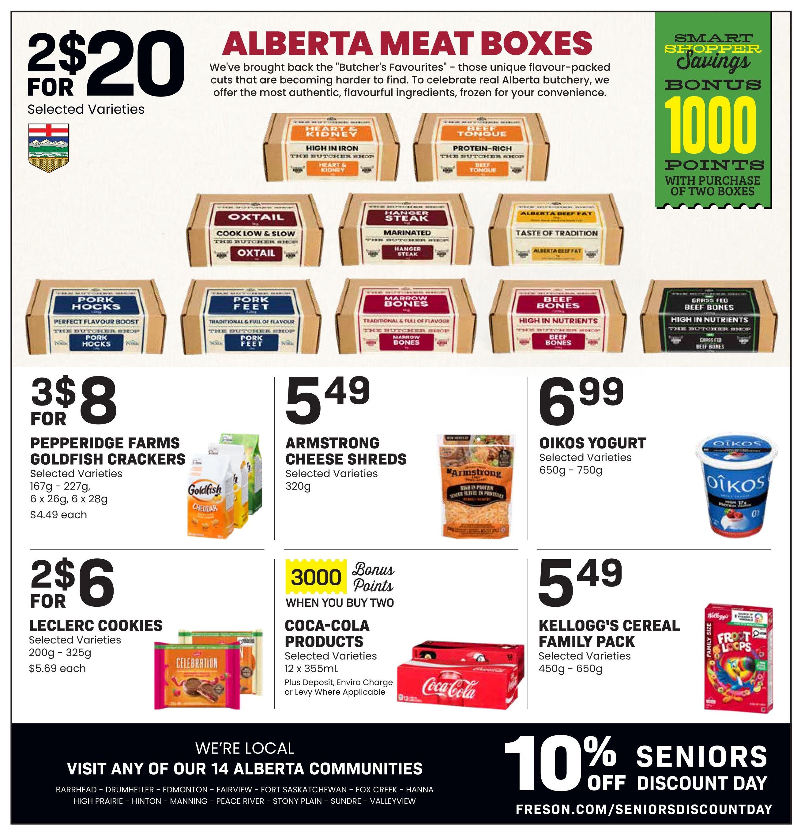 Freson Bros weekly flyer specials page 12 features Alberta Meat Boxes with a 2 for $20 deal on selected varieties including Heart & Kidney, Beef Tongue, Oxtail, Hanger Steak, Alberta Beef Fat, Pork Hocks, Pork Feet, Marrow Bones, and Beef Bones. Get 1000 Smart Shopper Bonus Points with the purchase of two boxes. Also on sale: Pepperidge Farms Goldfish Crackers, selected varieties 167g - 227g, 6 x 26g, 6 x 28g for 3 for $8 (originally $4.49 each). Armstrong Cheese Shreds, selected varieties 320g for $5.49. Oikos Yogurt, selected varieties 650g - 750g for $6.99. Leclerc Cookies, selected varieties 200g - 325g for 2 for $6 ($5.69 each). Coca-Cola Products, selected varieties 12 x 355mL, get 3000 bonus points when you buy two. Kellogg's Cereal Family Pack, selected varieties 450g - 650g for $5.49. Seniors get 10% off discount day with details at Freson.com/seniorsdiscountday. Visit any of their 14 Alberta communities.