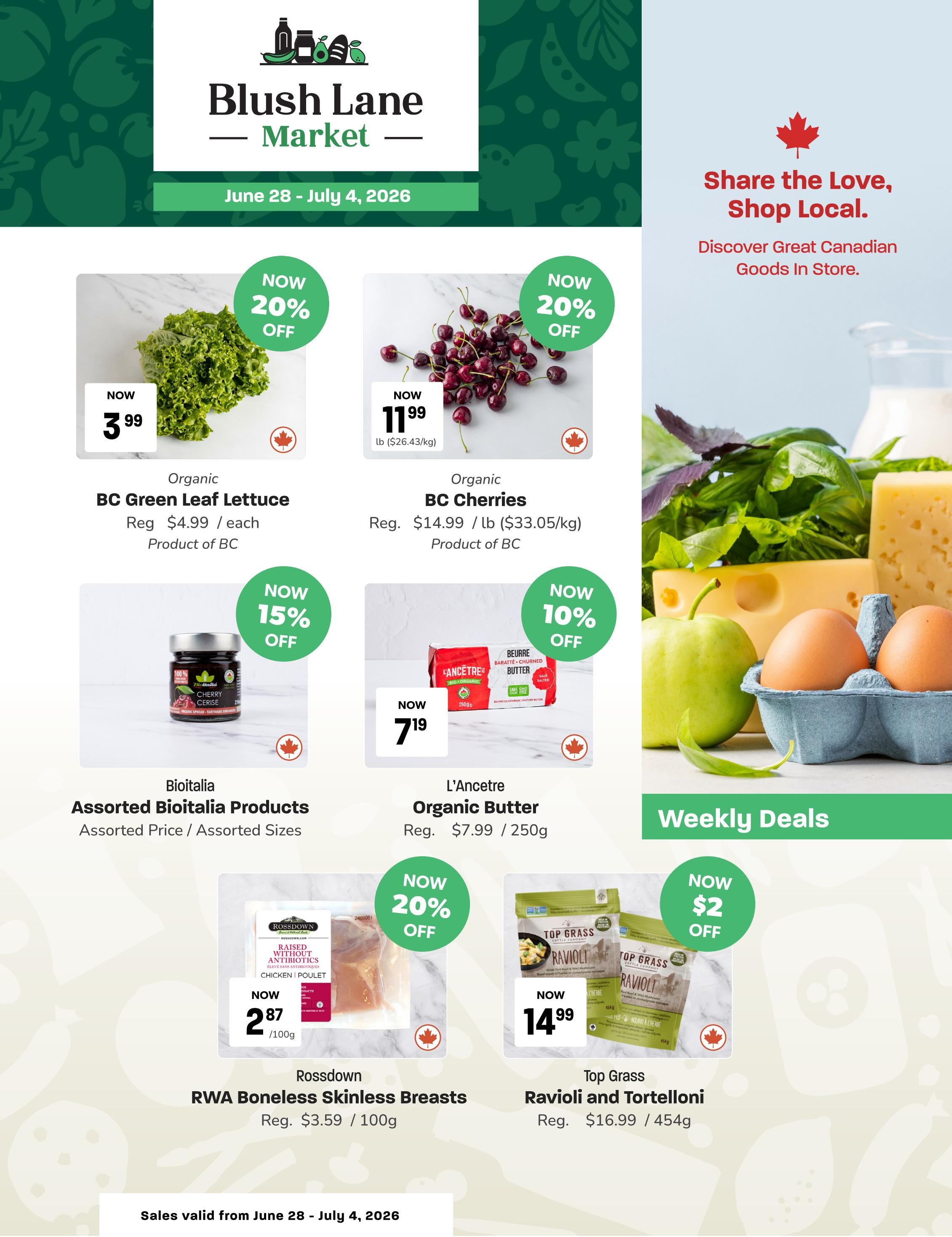 Blush Lane Organic Market weekly flyer specials from June 28 to July 4, 2026. Featured deals include Organic BC Green Leaf Lettuce for $3.99 each, a 20% discount. Organic BC Cherries are on sale for $11.99 per lb, also with a 20% discount. Bioitalia Assorted Products are 15% off. L'Ancetre Organic Butter is now $7.19, a 10% discount. Rossdown RWA Boneless Skinless Breasts are $2.87 per 100g with a 20% discount. Top Grass Ravioli and Tortelloni are $14.99 for 454g, with a $2 off discount. The flyer also highlights 'Share the Love, Shop Local' and 'Discover Great Canadian Goods In Store.