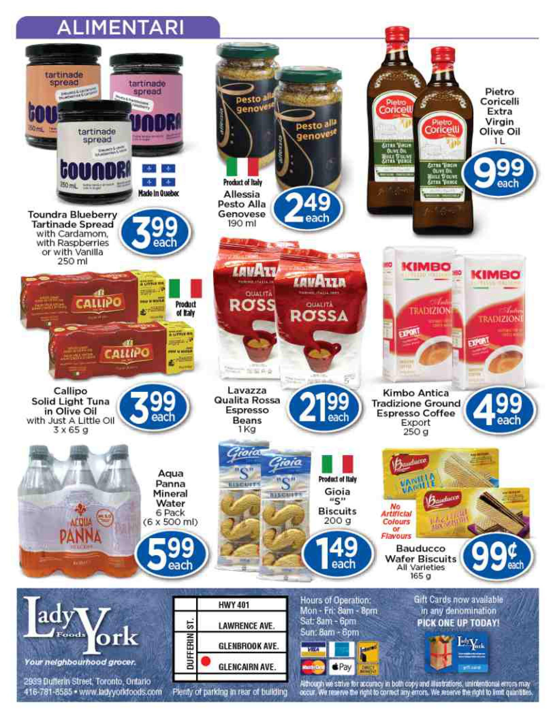 Lady York Foods weekly flyer specials page 4, featuring Alimentary products. Toundra Blueberry Tartinade Spread with Cardamom, Raspberries or Vanilla is $3.99 for 250 ml. Allessia Pesto Alla Genovese 190 ml is $2.49 each. Pietro Coricelli Extra Virgin Olive Oil 1 L is $9.99 each. Callipo Solid Light Tuna in Olive Oil with Just A Little Oil, 3 x 65 g, is $3.99 each. Lavazza Qualita Rossa Espresso Beans 1 Kg are $21.99 each. Kimbo Antica Tradizione Ground Espresso Coffee Export 250 g is $4.99 each. Aqua Panna Mineral Water, 6 Pack (6 x 500 ml), is $5.99 each. Gioia 'S' Biscuits 200 g are $1.49 each. Bauducco Wafer Biscuits, All Varieties, 165 g, are $0.99 each. Store information includes address, phone number, website, and hours of operation.