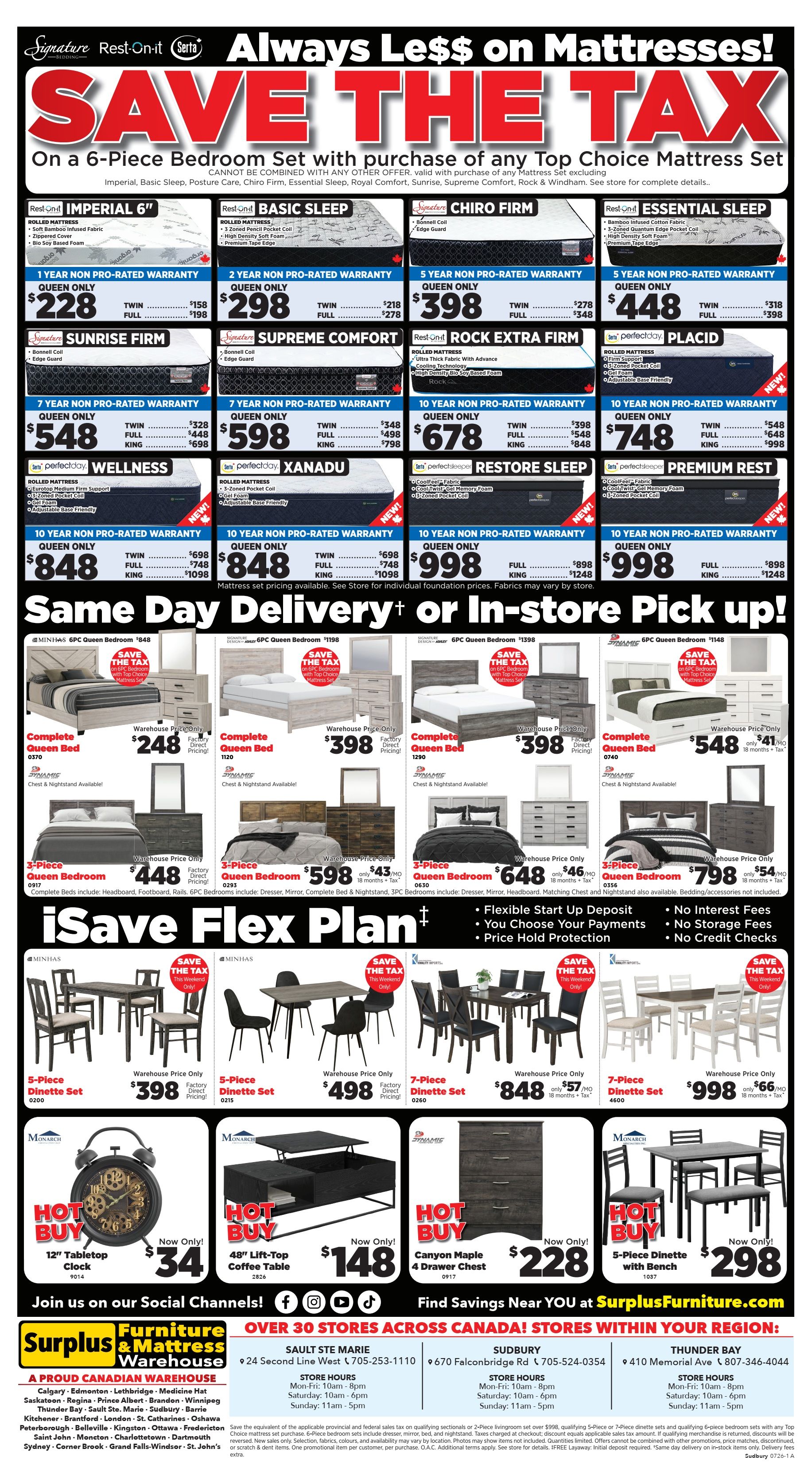 Surplus Furniture & Mattress Warehouse weekly flyer specials for Sudbury, page 3. Save the Tax on a 6-Piece Bedroom Set with purchase of any Top Choice Mattress Set. Featured mattresses include Imperial 6', Basic Sleep, Chiro Firm, Essential Sleep, Sunrise Firm, Supreme Comfort, Rock Extra Firm, Placid, Wellness, Xanadu, Restore Sleep, and Premium Rest, with various sizes and prices starting from $228 for Queen. Same Day Delivery or In-Store Pickup available for 6-Piece Queen Bedroom Sets starting at $248 and 3-Piece Queen Bedroom Sets starting at $448. Also featuring a 7-Piece Dinette Set for $848, 5-Piece Dinette Sets for $398 and $498, and a 7-Piece Dinette Set for $998. Hot Buys include a 12' Tabletop Clock for $34, a 48' Lift-Top Coffee Table for $148, a Canyon Maple 4 Drawer Chest for $228, and a 5-Piece Dinette with Bench for $298. Join us on social channels and find savings near you at SurplusFurniture.com. Over 30 stores across Canada, including Sudbury locations at 24 Second Line West and 670 Falconbridge Rd.
