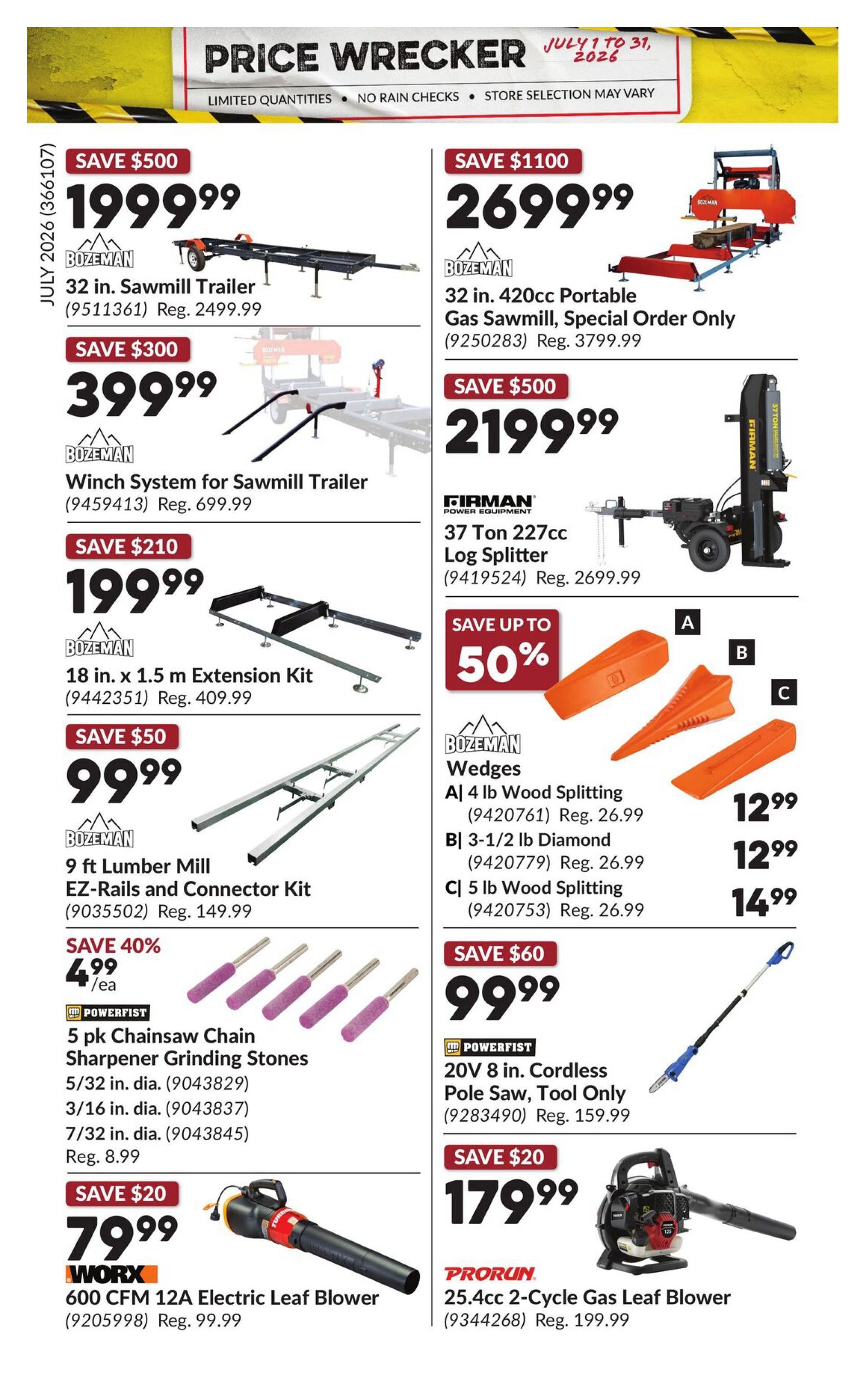 Princess Auto Price Wrecker flyer, page 27. Save $500 on a 32 in. Sawmill Trailer for $199.99 (Reg. $2499.99). Save $300 on a Bozeman Winch System for Sawmill Trailer for $399.99 (Reg. $699.99). Save $210 on a Bozeman 18 in. x 1.5 m Extension Kit for $199.99 (Reg. $409.99). Save $50 on a Bozeman 9 ft Lumber Mill EZ-Rails and Connector Kit for $99.99 (Reg. $149.99). Save 40% on 5 pk Chainsaw Chain Sharpener Grinding Stones, available in 5/32 in., 3/16 in., and 7/32 in. dia., for $4.99 each (Reg. $8.99). Save $20 on a Worx 600 CFM 12A Electric Leaf Blower for $79.99 (Reg. $99.99). On the right side, save $1100 on a 32 in. 420cc Portable Gas Sawmill, Special Order Only, for $2699.99 (Reg. $3799.99). Save $500 on a Firman 37 Ton 227cc Log Splitter for $2199.99 (Reg. $2699.99). Save up to 50% on Bozeman Wedges: A) 4 lb Wood Splitting for $12.99 (Reg. $26.99), B) 3-1/2 lb Diamond for $12.99 (Reg. $26.99), C) 5 lb Wood Splitting for $14.99 (Reg. $26.99). Save $60 on a Powerfist 20V 8 in. Cordless Pole Saw, Tool Only, for $99.99 (Reg. $159.99). Save $20 on a Prorun 25.4cc 2-Cycle Gas Leaf Blower for $179.99 (Reg. $199.99).
