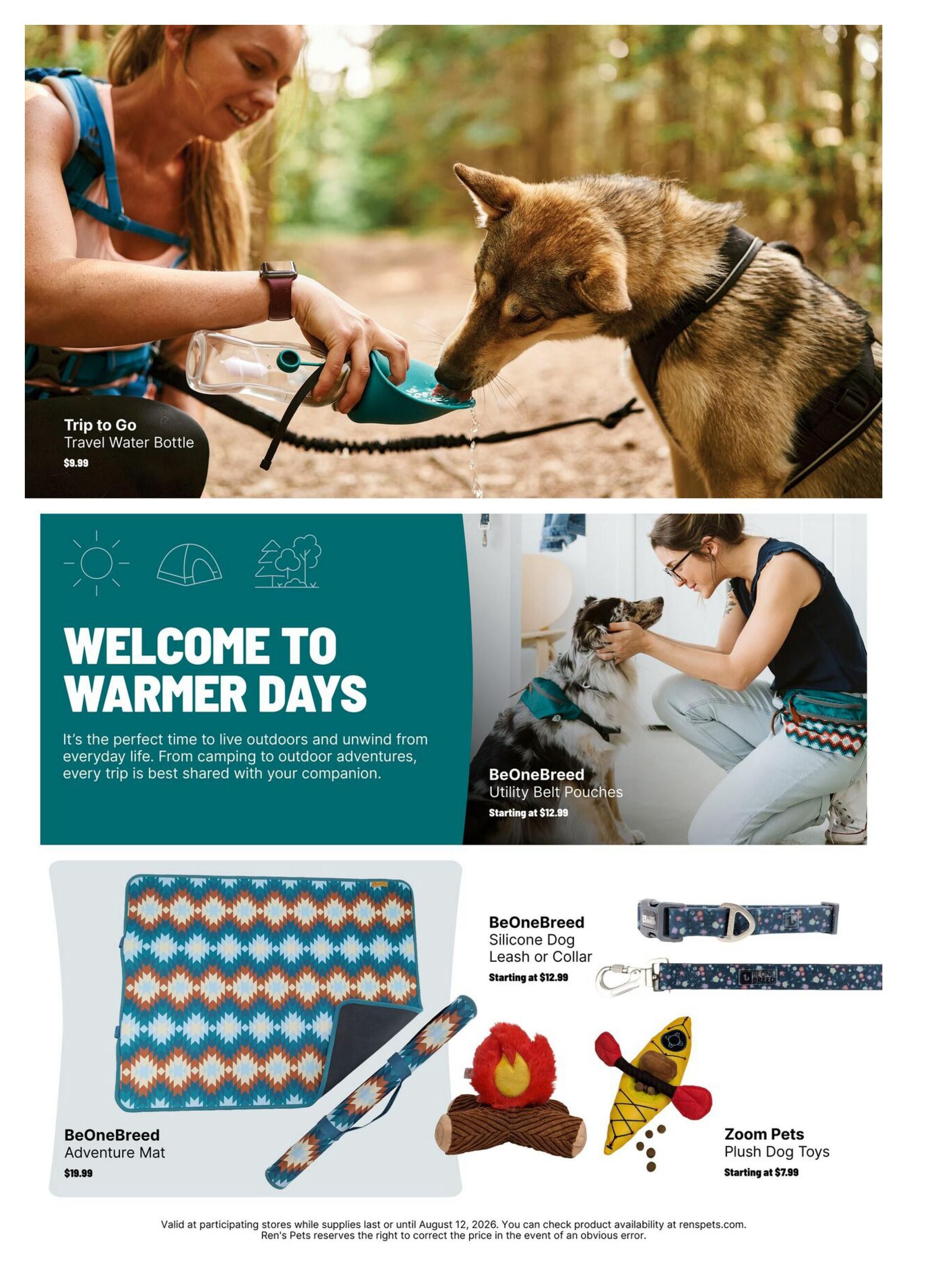 Ren's Pets flyer, page 2. Features outdoor and adventure gear for pets. Includes a Trip to Go Travel Water Bottle for $9.99. A section titled 'Welcome to Warmer Days' promotes outdoor activities. Also featured are BeOneBreed Utility Belt Pouches starting at $12.99, a BeOneBreed Silicone Dog Leash or Collar starting at $12.99, and a BeOneBreed Adventure Mat for $19.99. Zoom Pets Plush Dog Toys are available starting at $7.99. The flyer is valid until August 12, 2026.