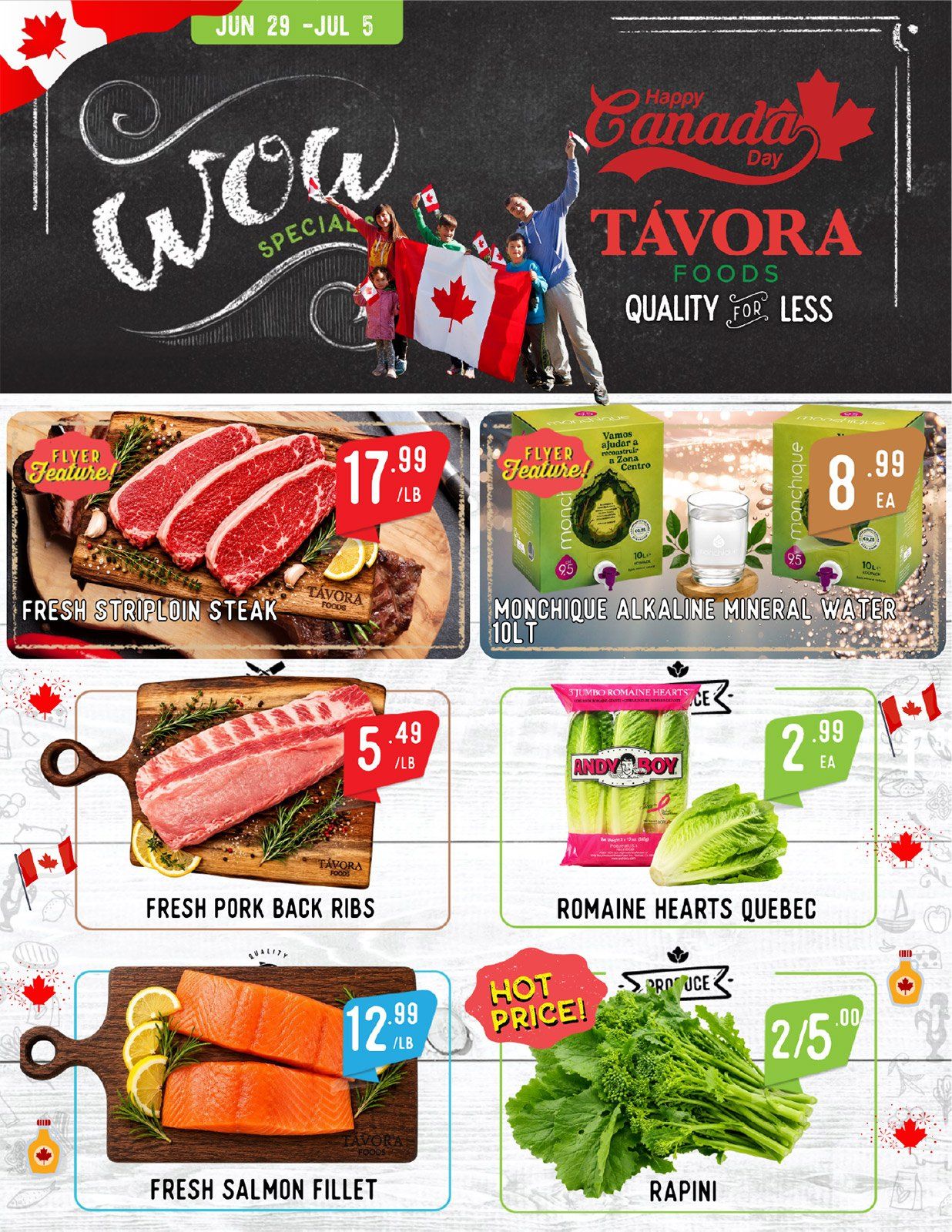 Tavora Foods weekly flyer specials from June 29 to July 5. Featured items include Fresh Striploin Steak for $17.99/lb, Monchique Alkaline Mineral Water 10L for $8.99 each, Fresh Pork Back Ribs for $5.49/lb, and Romaine Hearts Quebec for $2.99 each. Also on hot price is Rapini for 2 for $5.00. The flyer celebrates Happy Canada Day with images of families waving Canadian flags.