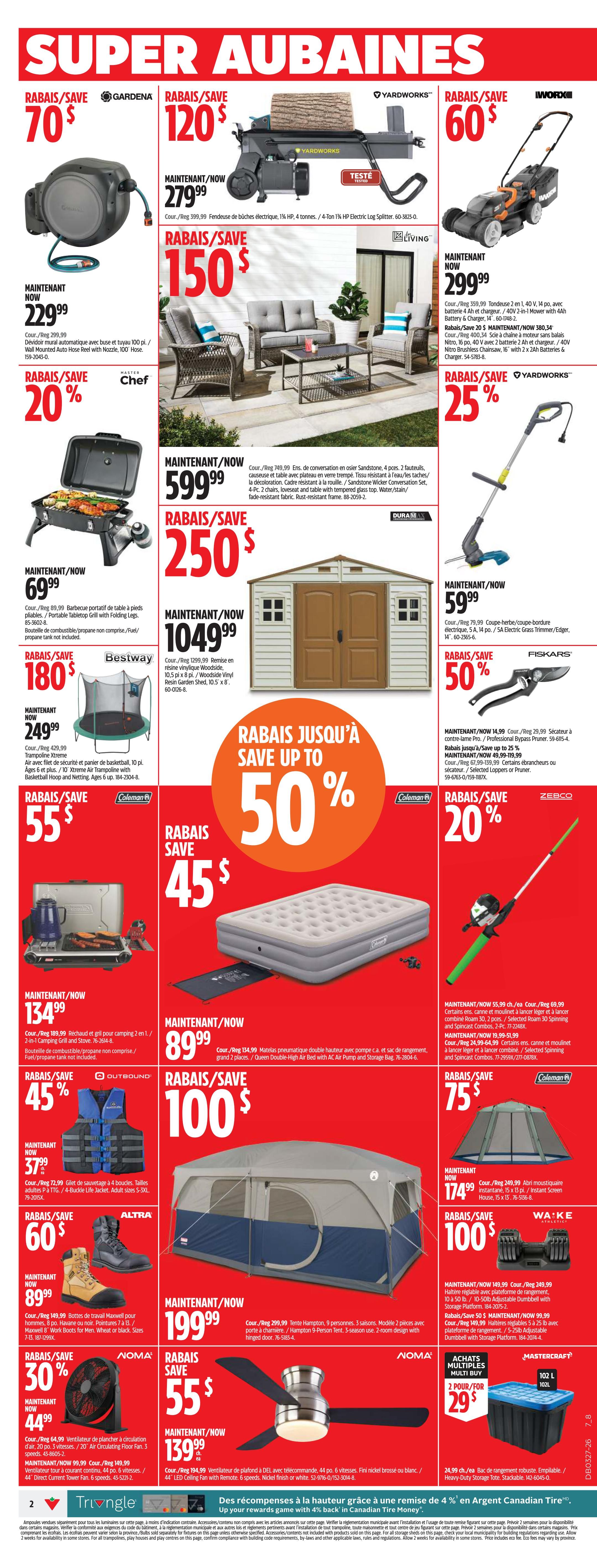 Canadian Tire weekly flyer specials page 2. Features a Gardena hose reel on sale for $70 off, now $229.99. A Yardworks electric log splitter is $120 off, now $279.99. A Worx lawn mower is $60 off, now $299.99. A Living Room conversation set is $50 off, now $150. A Duramax vinyl resin garden shed is $250 off, now $1049.99. A Coleman camping grill is $55 off, now $134.99. An Outbound life jacket is 45% off, now $37.99. A Coleman air mattress with pump is $45, now $89.99. A Zebco spinning rod and reel combo is 20% off, now $59.99. A Mastercraft adjustable dumbbell set is $100 off, now $174.99. A Noma oscillating fan is 30% off, now $44.99. A Hampton 9-person tent is $199.99. A Mastercraft heavy-duty storage tote is $29 for 2. A ceiling fan with remote is $55, now $139.99. Also features a large 'Save Up To 50%' graphic. Off' graphic. ' graphic. ' graphic.
