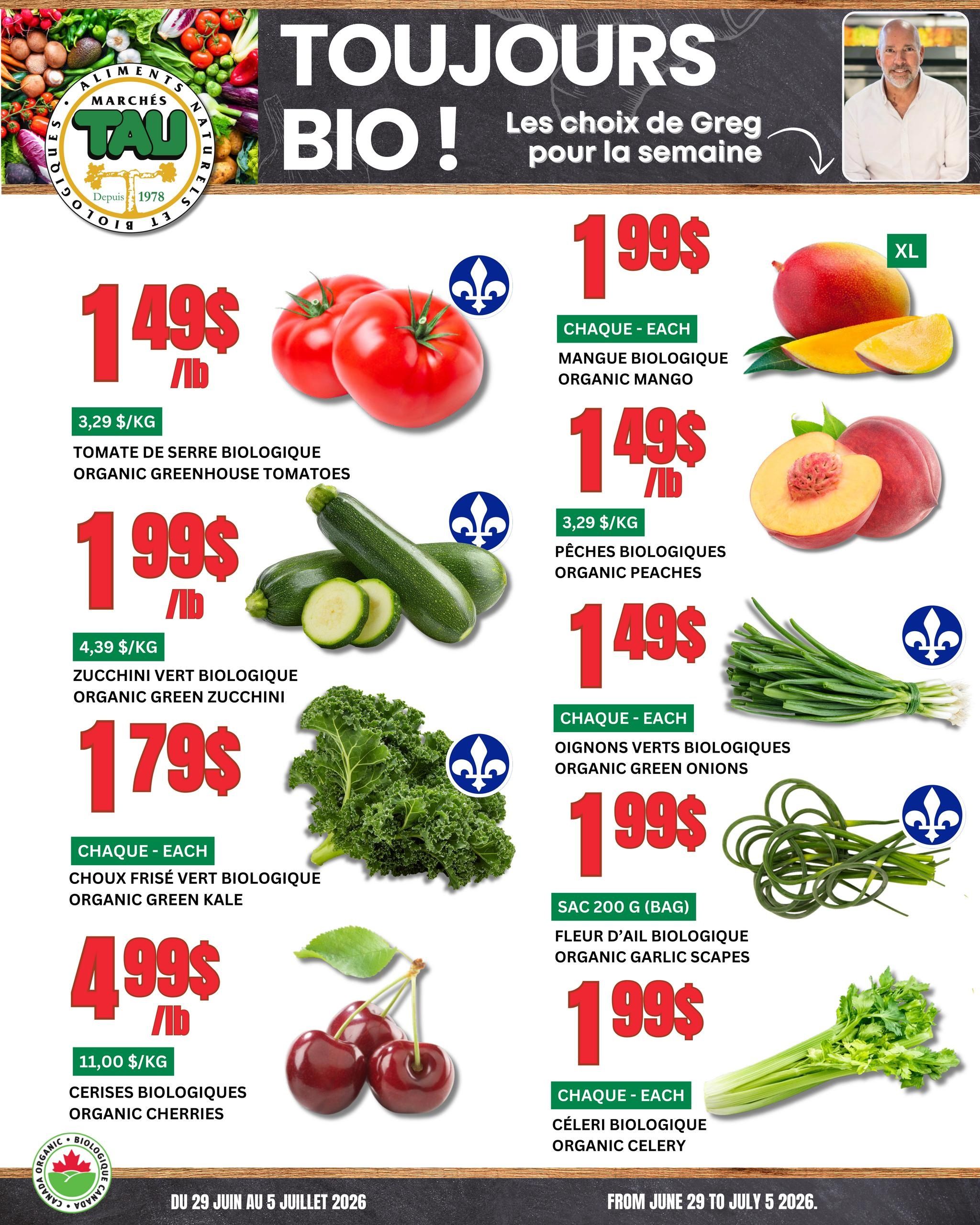 Marches TAU flyer featuring 'Always Organic! Greg's choices for the week'. The flyer showcases a variety of organic produce available from June 29 to July 5, 2026. On the left, organic greenhouse tomatoes are $1.49 per lb, or $3.29 per kg. Organic green zucchini is $1.99 per lb, or $4.39 per kg. Organic green kale is $1.79 each. Organic cherries are $4.99 per lb, or $11.00 per kg. On the right, organic mangoes are $1.99 each, marked as XL. Organic peaches are $1.49 per lb, or $3.29 per kg. Organic green onions are $1.49 each. Organic garlic scapes are $1.99 for a 200g bag. Organic celery is $1.99 each. The flyer also displays the Canada Organic logo.