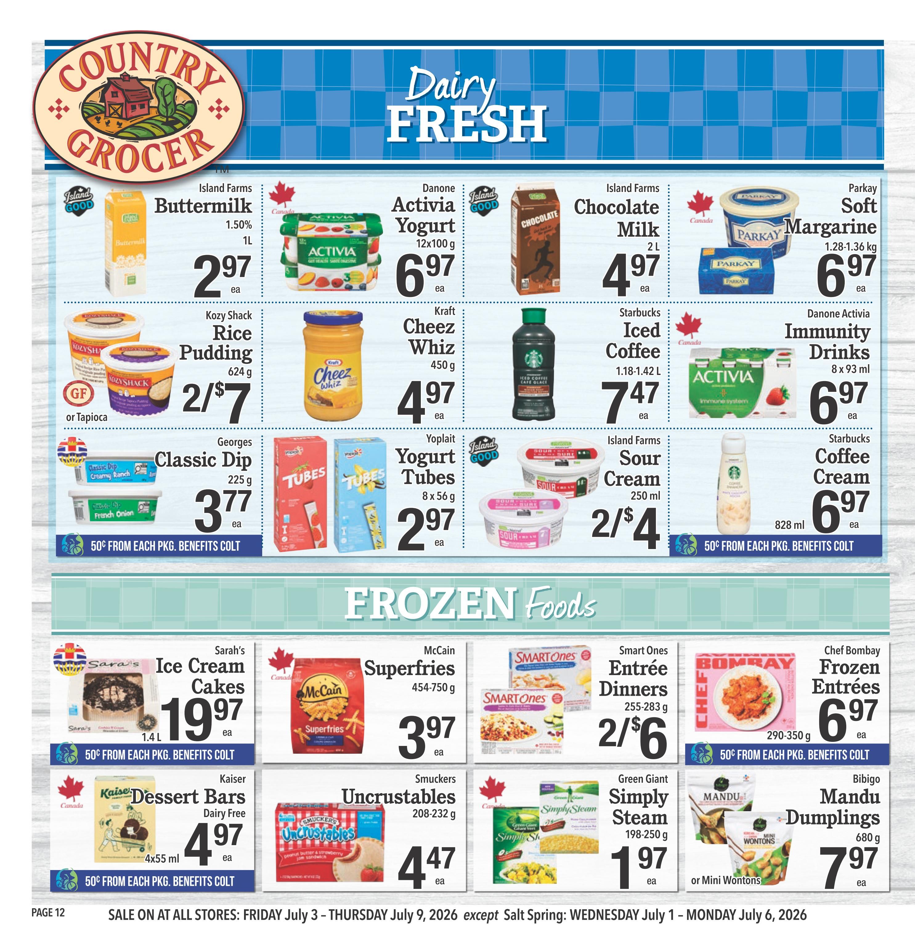 Country Grocer weekly flyer specials page 12 featuring dairy and frozen food deals. Dairy section includes Island Farms Buttermilk for $2.97, Danone Activia Yogurt 12x100g for $6.97, Island Farms Chocolate Milk 2L for $4.97, Parkay Soft Margarine 1.28-1.36kg for $6.97, Kozy Shack Rice Pudding 624g for 2 for $7, Kraft Cheez Whiz 450g for $4.97, Starbucks Iced Coffee 1.18-1.42L for $7.47, Georges Classic Dip 225g for $3.77, Yoplait Yogurt Tubes 8x56g for $2.97, Island Farms Sour Cream 250ml for 2 for $4, Danone Activia Immunity Drinks 8x93ml for $6.97, and Starbucks Coffee Cream 828ml for $6.97. Frozen food section highlights Sarah's Ice Cream Cakes 1.4L for $19.97, McCain Superfries 454-750g for $3.97, Smart Ones Entrée Dinners 255-283g for 2 for $6, Chef Bombay Frozen Entrées 290-350g for $6.97, Kaiser Dessert Bars 4x55ml for $4.97, Smuckers Uncrustables 208-232g for $4.47, Green Giant Simply Steam 198-250g for $1.97, and Bibigo Mandu Dumplings 680g for $7.97. Some items offer 50 cents from each package with Benefits Card.