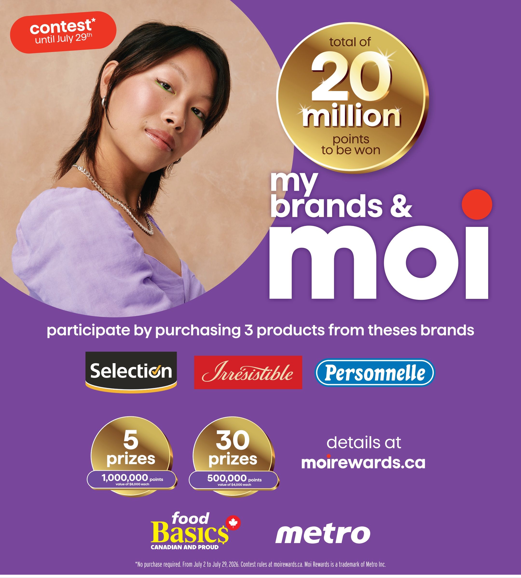 Food Basics flyer, page 5 of 5. Features a contest until July 29th with a total of 20 million points to be won. Participate by purchasing 3 products from the brands Selection, Irresistible, and Personnelle. There are 5 prizes of 1,000,000 points each (value of $8,000 each) and 30 prizes of 500,000 points each (value of $4,000 each). Details are available at moirewards.ca. The contest is valid from July 2 to July 29, 2026. No purchase required. Food Basics and Metro logos are displayed.