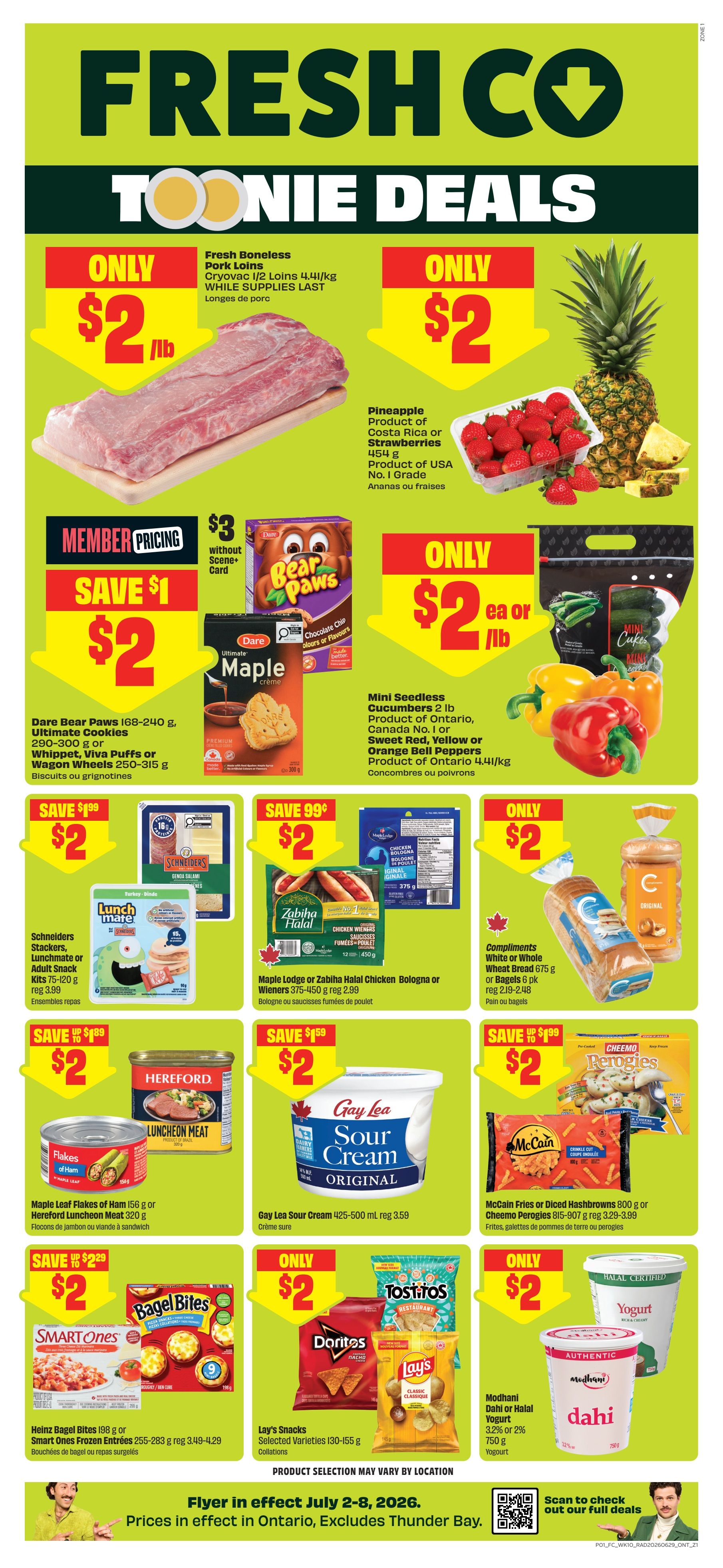 FreshCo flyer page featuring 'Toonie Deals'. Highlights include Fresh Boneless Pork Loins at $2/lb, and Pineapple or Strawberries for $2. Member pricing offers Dare Bear Paws, Ultimate Cookies, or Whip Puffs/Wagon Wheels for $2, saving $1. Also featured are Mini Seedless Cucumbers and Ontario Bell Peppers for $2. Other deals include Schneiders Stackers, Lunchmate or Adult Snack Kits for $2, saving $1.99. Maple Lodge or Zabiha Halal Chicken Bologna or Wieners are $2, saving 99 cents. Compliments White or Whole Wheat Bread or Bagels are $2, saving 99 cents. Maple Leaf Flakes of Ham or Hereford Luncheon Meat are $2, saving $1.99. Gay Lea Sour Cream is $2, saving $1.59. McCain Fries or Diced Hashbrowns or Cheemo Perogies are $2, saving $1.99. Smart Ones Frozen Entrees or Heinz Bagel Bites are $2, saving $2.29. Lay's Snacks are $2. Modhani Dahi or Halal Yogurt is $2. Prices are effective July 2-8, 2026, in Ontario, excluding Thunder Bay.