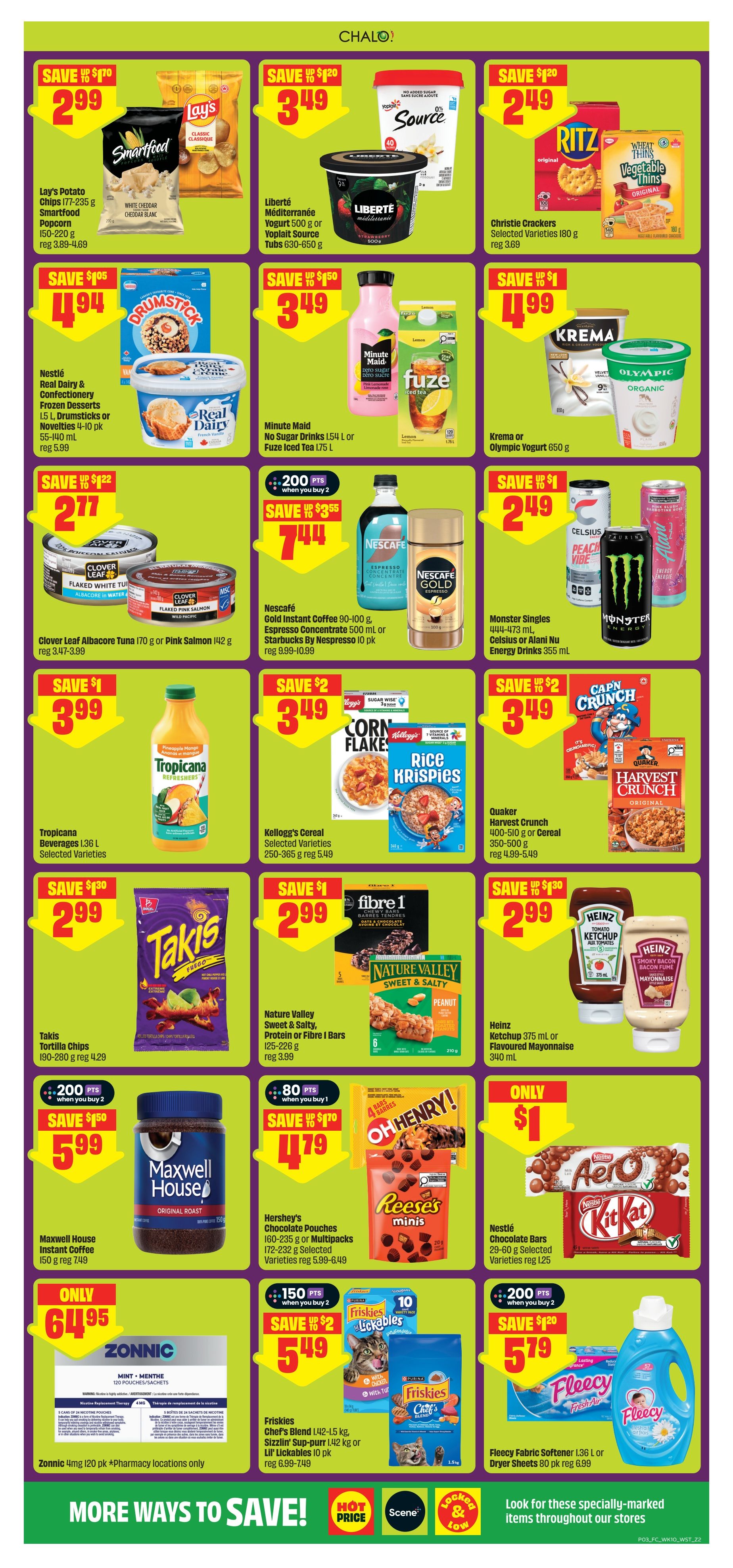 FreshCo Alberta flyer page 4 features a variety of grocery and household items on sale. Save up to $1.70 on Lay's Potato Chips (177-235 g) or Smartfood Popcorn (150-220 g) for $2.99. Liberté Méditerranée Yogurt (500 g) or Yoplait Source Tubs (630-650 g) are on sale for $3.49. Christie Crackers Selected Varieties (180 g) are $2.49. Save up to $1.50 on Nestlé Real Dairy Frozen Desserts L.5 L Drumsticks or Novelties 4-10 pk (55-140 mL) for $4.94. Minute Maid No Sugar Drinks (1.54 L) or Fuze Iced Tea (1.75 L) are $3.49. Krema or Olympic Yogurt (650 g) is $4.99. Save up to $1.22 on Clover Leaf Albacore Tuna (170 g) or Pink Salmon (142 g) for $2.77. Nescafé Gold Instant Coffee (90-100 g), Espresso Concentrate (500 mL) or Starbucks By Nespresso (10 pk) are $7.44 when you buy 2, earning 200 points. Monster Singles (444-473 mL), Celsius or Alani Nu Energy Drinks (355 mL) are $2.49. Tropicana Beverages (1.36 L) are $3.99. Kellogg's Cereal Selected Varieties (250-365 g) are $3.49. Quaker Harvest Crunch (400-510 g) or Cereal (350-500 g) are $3.49. Takis Tortilla Chips (190-280 g) are $2.99. Nature Valley Sweet & Salty, Protein or Fibre I Bars (125-226 g) are $2.99. Heinz Ketchup (375 mL) or Flavoured Mayonnaise (340 mL) are $2.99. Maxwell House Instant Coffee (150 g) is $5.99 when you buy 2, earning 200 points. Hershey's Chocolate Pouches (160-235 g) or Multipacks (172-232 g) Selected Varieties are $4.79, earning 80 points when you buy 1. Nestlé Chocolate Bars (29-60 g) Selected Varieties are $1. Oh Henry! or Reese's minis are also featured. Friskies Chef's Blend (1.42-1.5 kg), Sizzlin' Sup-purr (1.42 kg) or Lil' Lickables (10 pk) are $5.49 when you buy 2, earning 150 points. Fleecy Fabric Softener (1.36 L) or Dryer Sheets (80 pk) are $5.79, earning 200 points when you buy 2. Zonnnic 4mg (120 pk) are $64.95, pharmacy locations only. Look for specially-marked items throughout the store.