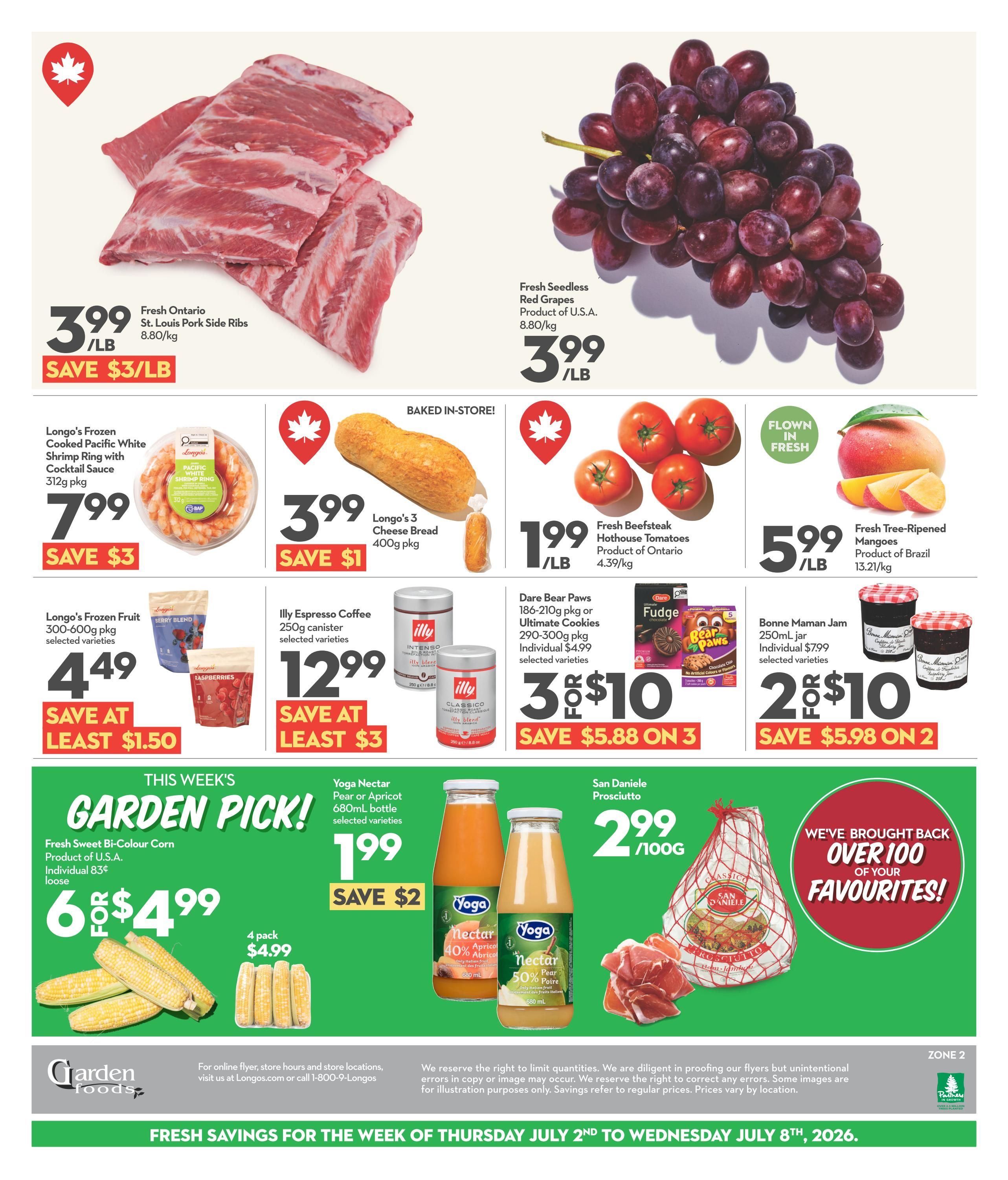 Garden Foods weekly flyer specials, page 2. Featured items include Fresh Ontario St. Louis Pork Side Ribs for $3.99/lb, save $3/lb. Fresh Seedless Red Grapes from the U.S.A. are $3.99/lb. Longo's Frozen Cooked Pacific White Shrimp Ring with Cocktail Sauce (312g pkg) is $7.99, save $3. Longo's 3 Cheese Bread (400g pkg) is baked in-store for $3.99, save $1. Fresh Beefsteak Hothouse Tomatoes from Ontario are $1.99/lb. Fresh Tree-Ripened Mangoes from Brazil are $5.99/lb. Longo's Frozen Fruit (300-600g pkg, selected varieties) is $4.49, save at least $1.50. Illy Espresso Coffee (250g canister, selected varieties) is $12.99, save at least $3. Dare Bear Paws (186-210g pkg) or Ultimate Cookies (290-300g pkg) are 3 for $10, save $5.88 on 3. Bonne Maman Jam (250mL jar, selected varieties) is 2 for $10, save $5.98 on 2. This week's Garden Pick includes Fresh Sweet Bi-Colour Corn (product of U.S.A., individual 83¢ loose) for 6 for $4.99, with a 4 pack for $4.99. Yoga Nectar Pear or Apricot (680mL bottle, selected varieties) is $1.99, save $2. San Daniele Prosciutto is $2.99/100g. The flyer is valid from July 2nd to July 8th, 2026.