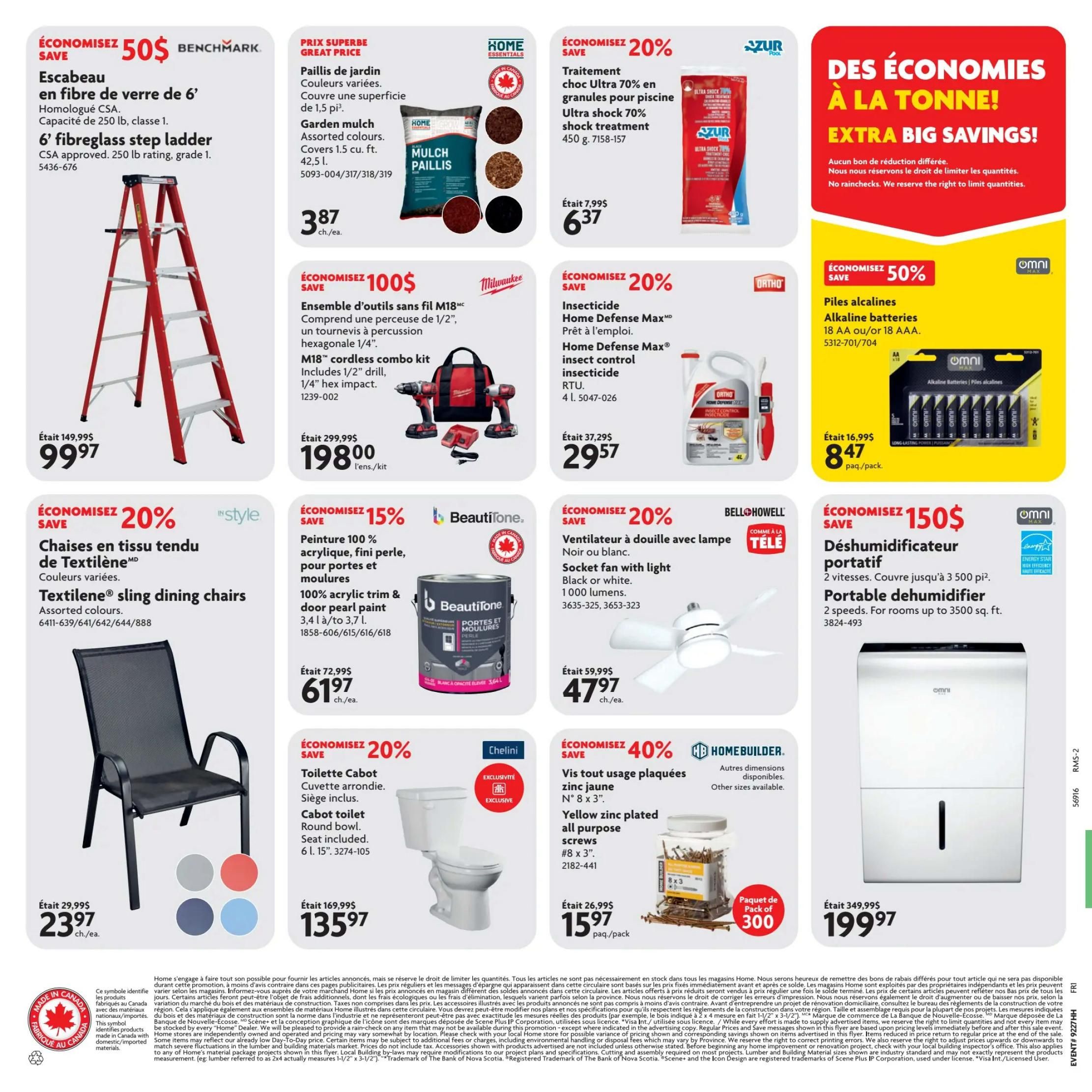 Home Hardware flyer specials page 2. Save $50 on a 6' fibreglass step ladder, now $99.97. Garden mulch is on special for $3.87 each. Save 20% on Ultra shock 70% pool treatment, now $6.37. Milwaukee M18 cordless combo kit on sale for $198.00. Home Defense Max insect control RTU is 20% off, now $29.57. Omni alkaline batteries (18 AA or AAA) are 50% off, now $8.47 per pack. Textilene sling dining chairs are 20% off, now $23.97 each. BeautiTone 100% acrylic trim & door pearl paint is 15% off, now $61.97. Bell+Howell socket fan with light is 20% off, now $47.97. Chelini Cabot round bowl toilet seat included is 20% off, now $135.97. Homebuilder yellow zinc plated all purpose screws are 40% off, now $15.97 per pack. Omni portable dehumidifier is on sale for $199.97.