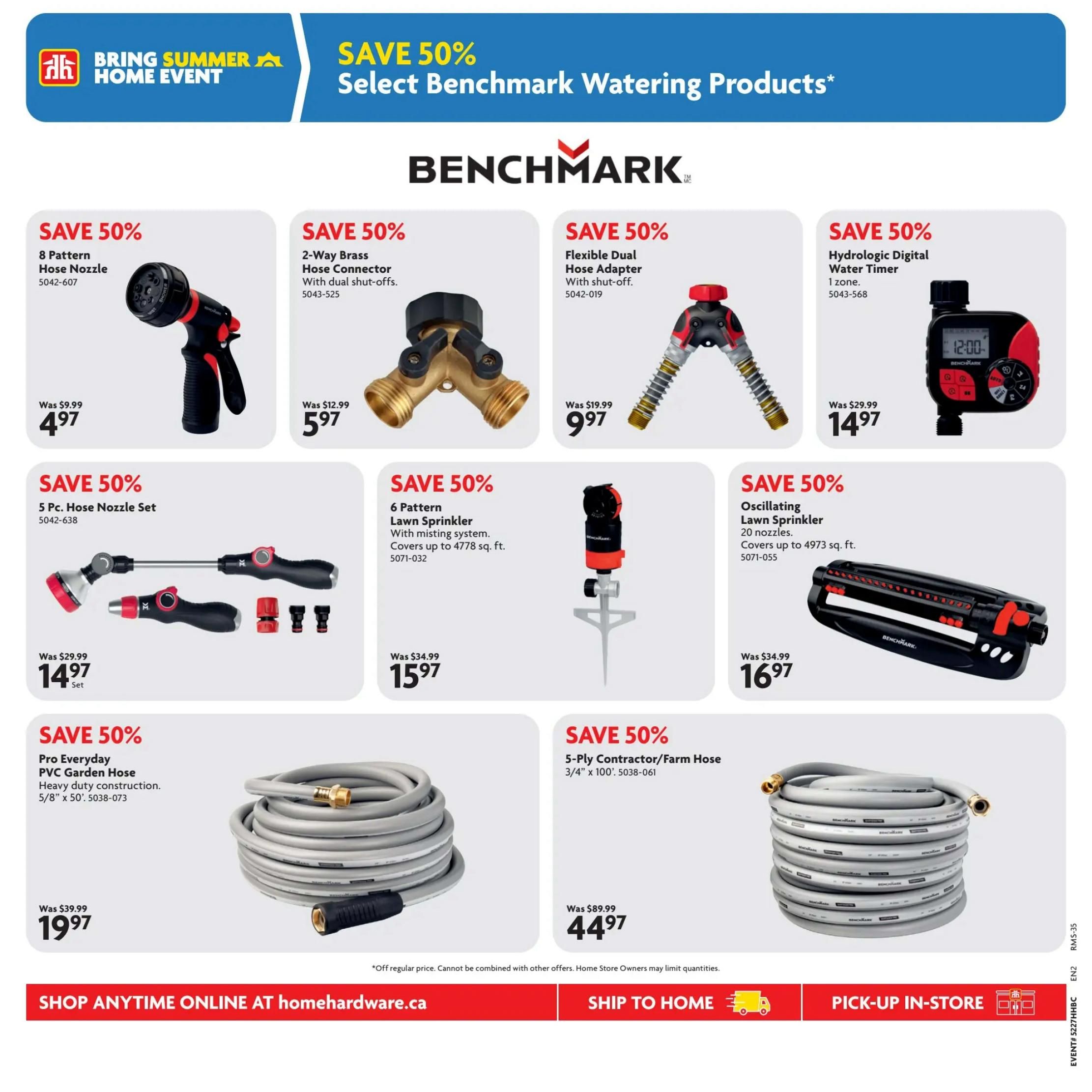 Home Hardware flyer page 7 features Benchmark watering products with 50% savings. Products include an 8 Pattern Hose Nozzle for $4.97, a 2-Way Brass Hose Connector for $5.97, a Flexible Dual Hose Adapter for $9.97, and a Hydrologic Digital Water Timer for $14.97. Also available are a 5 Pc. Hose Nozzle Set for $14.97, a 6 Pattern Lawn Sprinkler for $15.97, and an Oscillating Lawn Sprinkler for $16.97. Hoses on sale are the Pro Everyday PVC Garden Hose for $19.97 and a 5-Ply Contractor/Farm Hose for $44.97. Shop anytime online at homehardware.ca, ship to home, or pick-up in-store.