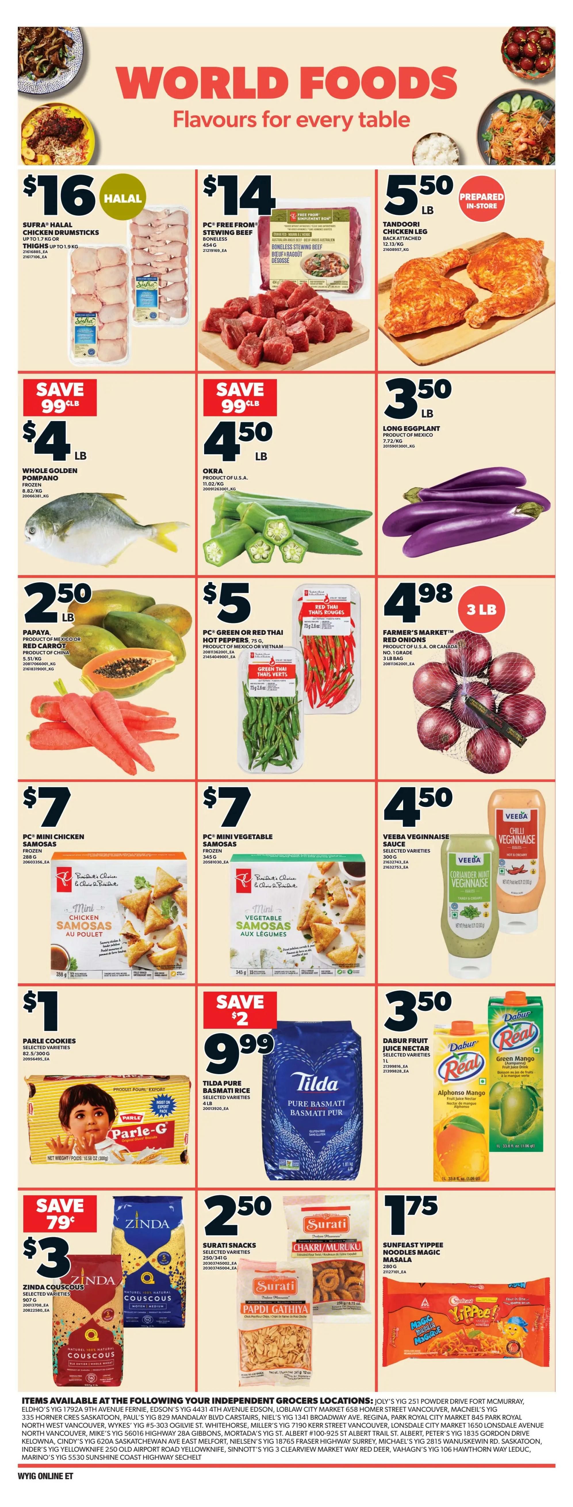 Independent flyer page 12 featuring 'World Foods: Flavours for every table'. Deals include Sufra Halal Chicken Drumsticks for $16, PC Free From Stewing Beef for $14, and Tandoori Chicken Leg Quarters prepared in-store for $5.50/lb. Also featured are Whole Golden Pompano for $4.50/lb, Okra for $4.50/lb, and Long Eggplant for $3.50/lb. Produce includes Papaya and PC Green or Red Thai Hot Peppers for $5, and Farmer's Market Red Onions for $4.98/3lb bag. Frozen items include PC Mini Chicken Samosas and PC Mini Vegetable Samosas for $7 each. Sauces include Veeva Vegginnaise in selected varieties for $4.50. Pantry items on sale are Parle Cookies for $1, Tilda Pure Basmati Rice for $9.99 (save $2), Zinda Couscous for $3 (save 79¢), Surati Snacks Chakri/Muruku and Papdi Gathiya for $2.50, and Sunfeast Yippee Noodles Magic Masala for $1.75. Dabur Fruit Juice Nectar in selected varieties is $3.50. Store locations are listed at the bottom.