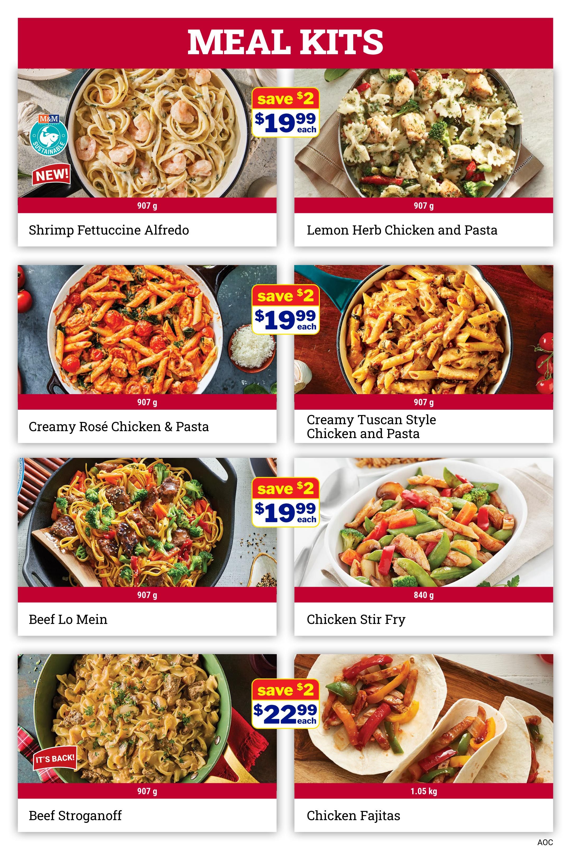 M&M Food Market Meal Kits page 7 features several convenient meal options. New! Shrimp Fettuccine Alfredo (907 g) is available for $19.99 each with a $2 saving. Lemon Herb Chicken and Pasta (907 g) is also $19.99 each, saving $2. Creamy Rosé Chicken & Pasta (907 g) is on sale for $19.99 each, with a $2 discount. Creamy Tuscan Style Chicken and Pasta (907 g) is priced at $19.99 each, also saving $2. Beef Lo Mein (907 g) is offered at $19.99 each with a $2 saving. Chicken Stir Fry (840 g) is $19.99 each, saving $2. It's Back! Beef Stroganoff (907 g) is $22.99 each, with a $2 saving. Chicken Fajitas (1.05 kg) are also $22.99 each, with a $2 discount.