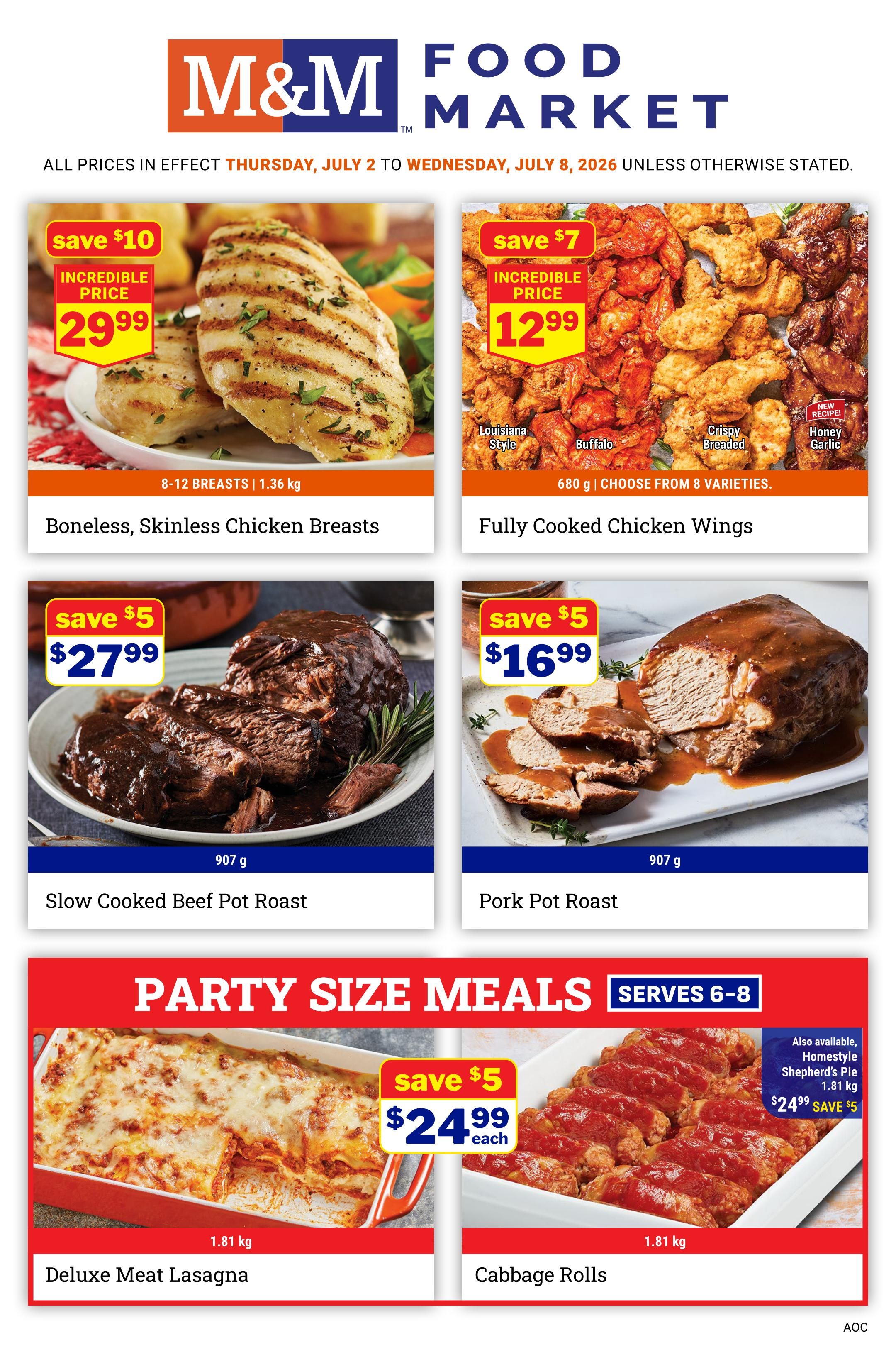 M&M Food Market weekly flyer specials for Ontario, valid July 2 to July 8, 2026. Featuring Boneless, Skinless Chicken Breasts, 8-12 breasts (1.36 kg) for an incredible price of $29.99, saving $10. Also available are Fully Cooked Chicken Wings, 680 g, choose from 8 varieties including Louisiana Style, Buffalo, Crispy Breaded, and Honey Garlic, for $12.99, saving $7. Below, find Slow Cooked Beef Pot Roast, 907 g, for $27.99, saving $5, and Pork Pot Roast, 907 g, for $16.99, saving $5. Party Size Meals serving 6-8 include Deluxe Meat Lasagna, 1.81 kg, for $24.99 each, saving $5. Also available are Cabbage Rolls, 1.81 kg, for $24.99 each, saving $5, and Homestyle Shepherd's Pie, 1.81 kg, for $24.99, saving $5.