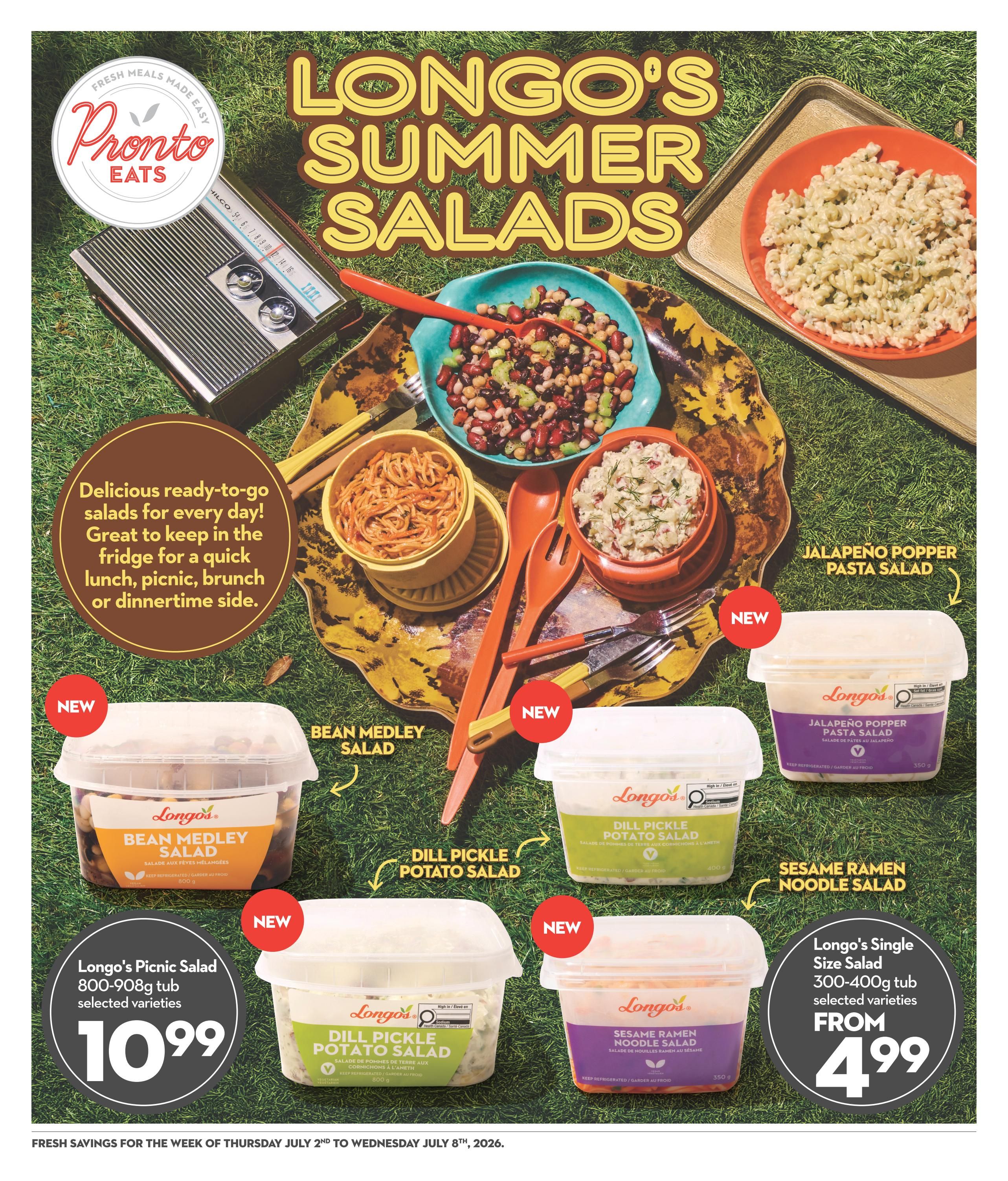 Longo's Summer Salads feature delicious ready-to-go salads perfect for quick lunches, picnics, or as a side dish. This page highlights several new salad options. Featured salads include Bean Medley Salad, Dill Pickle Potato Salad, Jalapeño Popper Pasta Salad, and Sesame Ramen Noodle Salad. Longo's Picnic Salad is available in 800-908g tubs in selected varieties for $10.99. Longo's Single Size Salads, in 300-400g tubs of selected varieties, are available from $4.99. Fresh savings are valid from Thursday, July 2nd to Wednesday, July 8th, 2026.