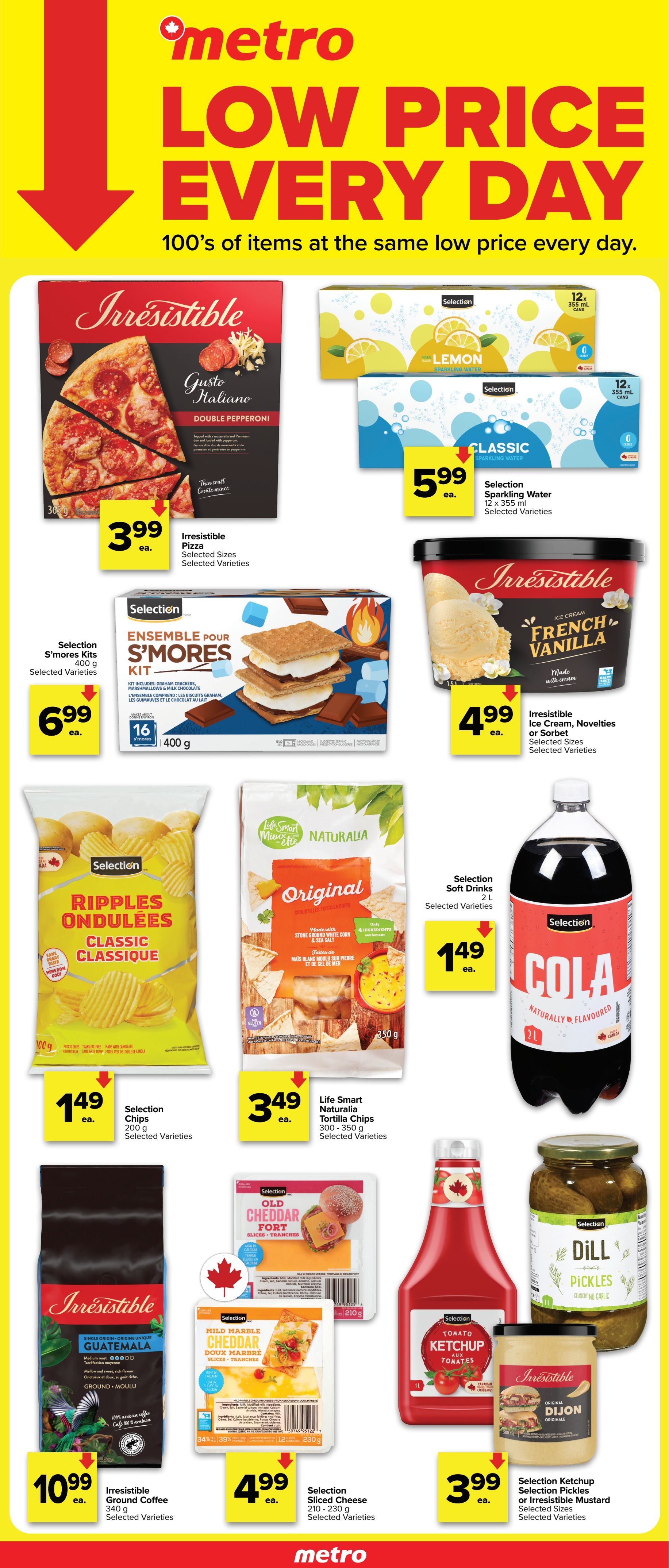 Metro flyer page 1 featuring 'Low Price Every Day' with 100s of items at the same low price. Featured products include Irresistible Double Pepperoni Pizza for $3.99, Selection S'mores Kits for $6.99, Selection Sparkling Water (Lemon and Classic) 12 x 355 mL cans for $5.99, Irresistible French Vanilla Ice Cream for $4.99, Selection Ripples Ondulées Classic Chips 200 g for $1.49, Life Smart Naturalia Original Tortilla Chips 300-350 g for $3.49, Selection Soft Drinks 2 L for $1.49, Irresistible Guatemala Ground Coffee 340 g for $10.99, Selection Sliced Cheese (Old Cheddar Fort and Mild Marble Cheddar) 210-230 g for $4.99, Selection Ketchup, Selection Pickles, or Irresistible Dijon Mustard for $3.99.