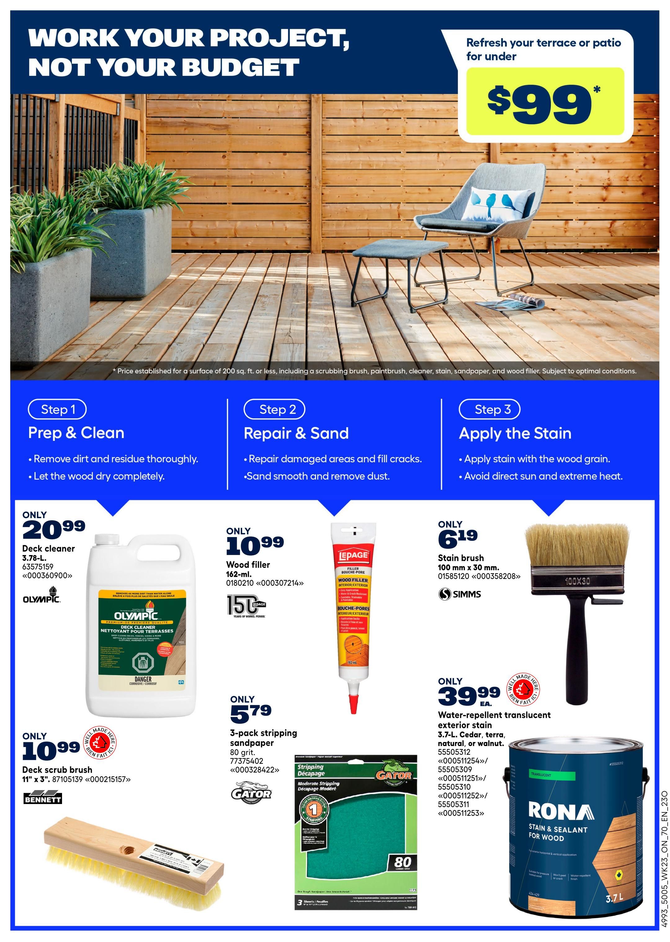 Rona flyer page 23 features 'Work Your Project, Not Your Budget' with tips for prepping, repairing, and staining your deck. Refresh your terrace or patio for under $99. Featured products include: Olympic Deck Cleaner, 3.78 L, for $20.99; Lepage Wood Filler, 162 ml, for $10.99; Simms Stain Brush, 100 mm x 30 mm, for $6.19; Bennett Deck Scrub Brush, 11' x 3', for $10.99; Gator 3-pack stripping sandpaper, 80 grit, for $5.79; and Rona Water-repellent translucent exterior stain, 3.7 L, in Cedar, Terra, Natural, or Walnut, for $39.99.
