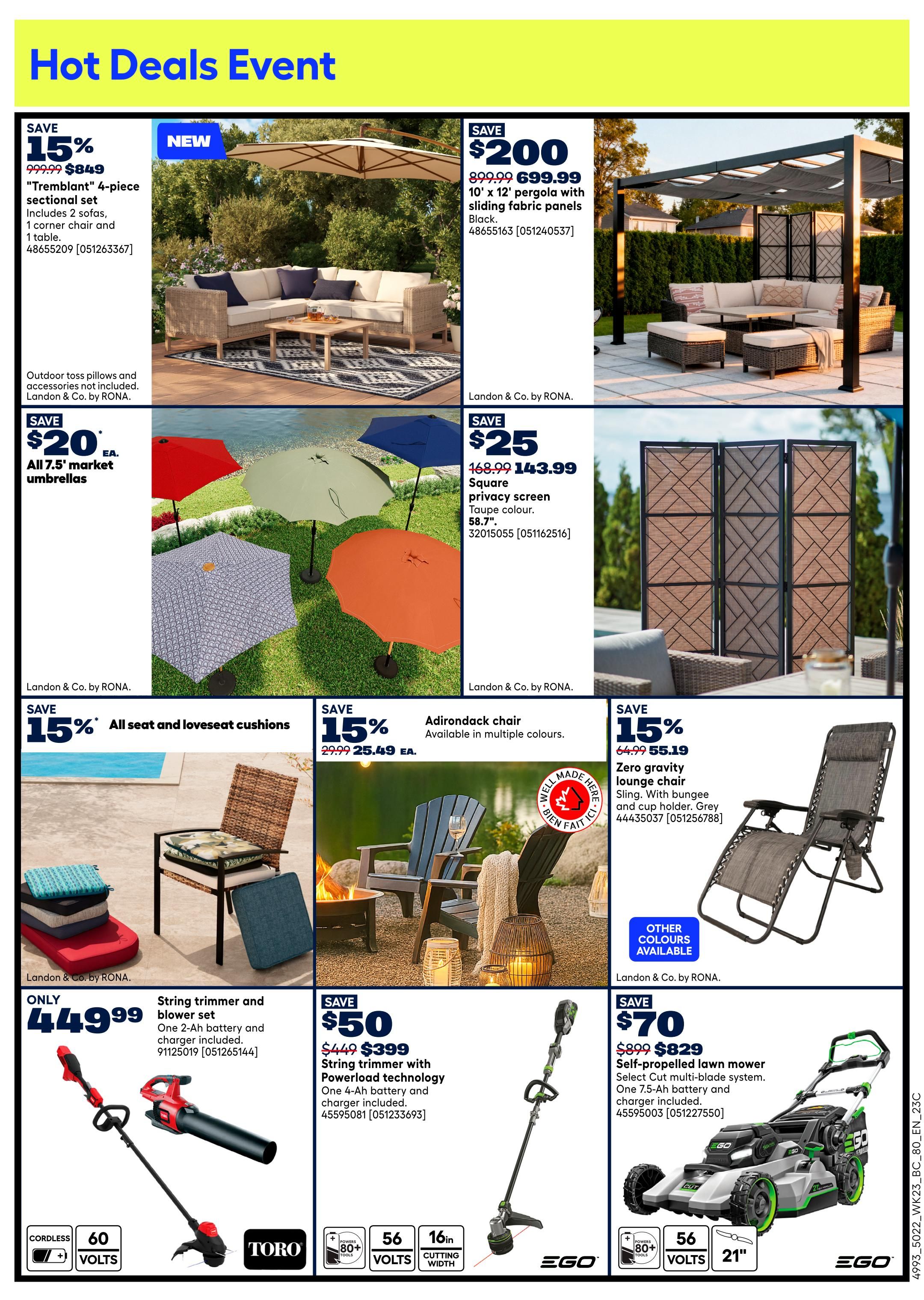Rona Hot Deals Event page 9 features outdoor living and power equipment. Save 15% on the 'Tremblant' 4-piece sectional set, now $849, including 2 sofas, 1 corner chair, and 1 table. Outdoor toss pillows and accessories are sold separately. Also, save $200 on a 10' x 12' pergola with sliding fabric panels in black for $699.99. Market umbrellas are on sale for $20 each. Save 15% on all seat and loveseat cushions. Adirondack chairs are available in multiple colours for $25.49. Save 15% on zero gravity lounge chairs, now $55.19, featuring a sling with bungee and cup holder. Other colours are available for the lounge chairs. A string trimmer and blower set is only $449.99, including one 2 Ah battery and charger. Save $50 on a string trimmer with Powerload technology for $399, which includes one 4 Ah battery and charger. Finally, save $70 on a self-propelled lawn mower for $829, featuring a Select Cut multi-blade system and one 7.5 Ah battery and charger.
