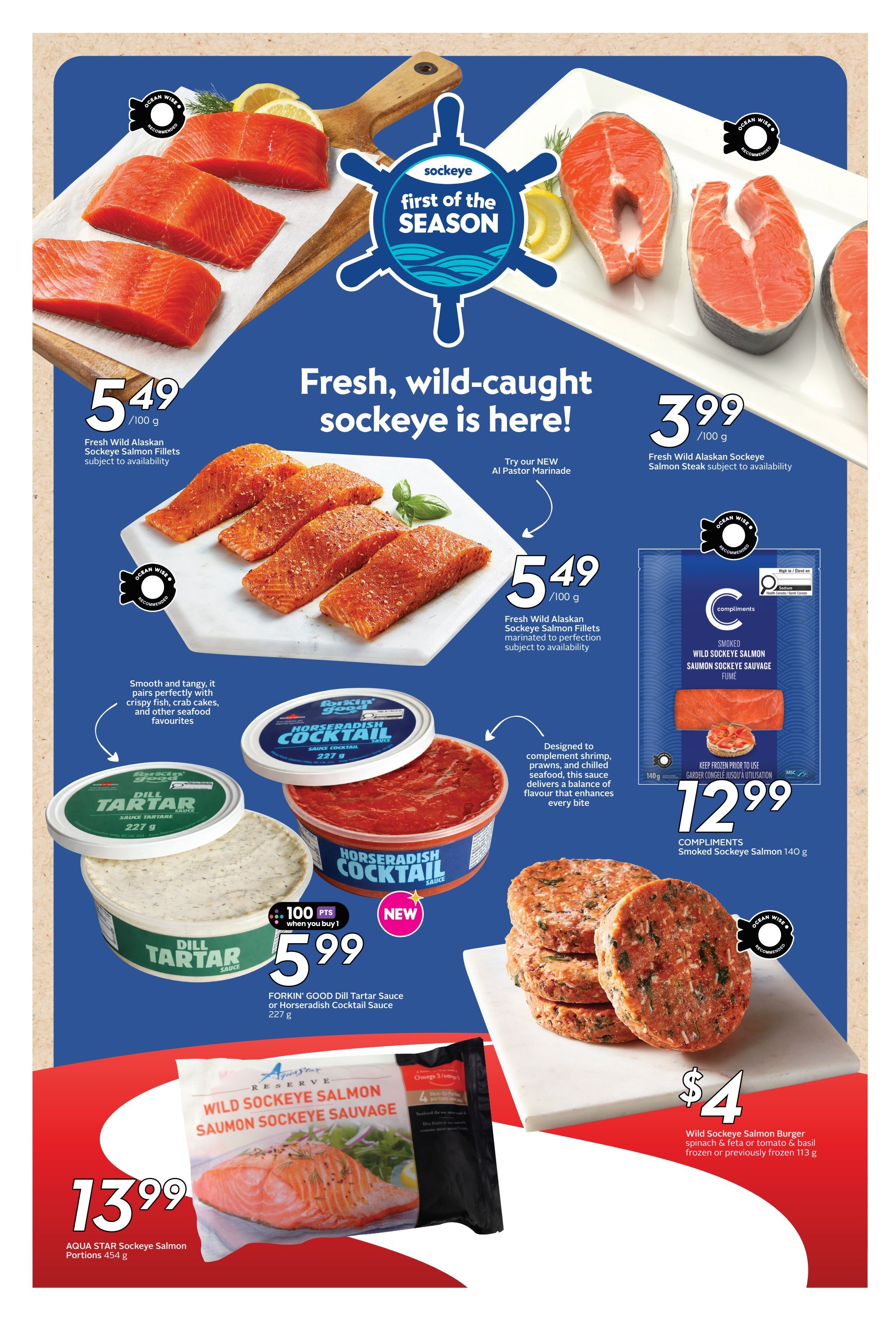 Safeway flyer page 15 features fresh, wild-caught sockeye salmon. Displayed are Fresh Wild Alaskan Sockeye Salmon Fillets for $5.49/100 g, and Fresh Wild Alaskan Sockeye Salmon Steak for $3.99/100 g. Also available is Compliments Smoked Wild Sockeye Salmon, 140 g, for $12.99. For a limited time, try the new Al Pastor Marinade. Sauces include FORKIN' GOOD Dill Tartar Sauce and FORKIN' GOOD Horseradish Cocktail Sauce, 227 g, both for $5.99, with 100 bonus points when you buy. AQUA STAR Sockeye Salmon Portions, 454 g, are priced at $13.99. Wild Sockeye Salmon Burgers, 113 g, featuring spinach & feta or tomato & basil, are $4. All sockeye products are subject to availability and are Ocean Wise recommended.