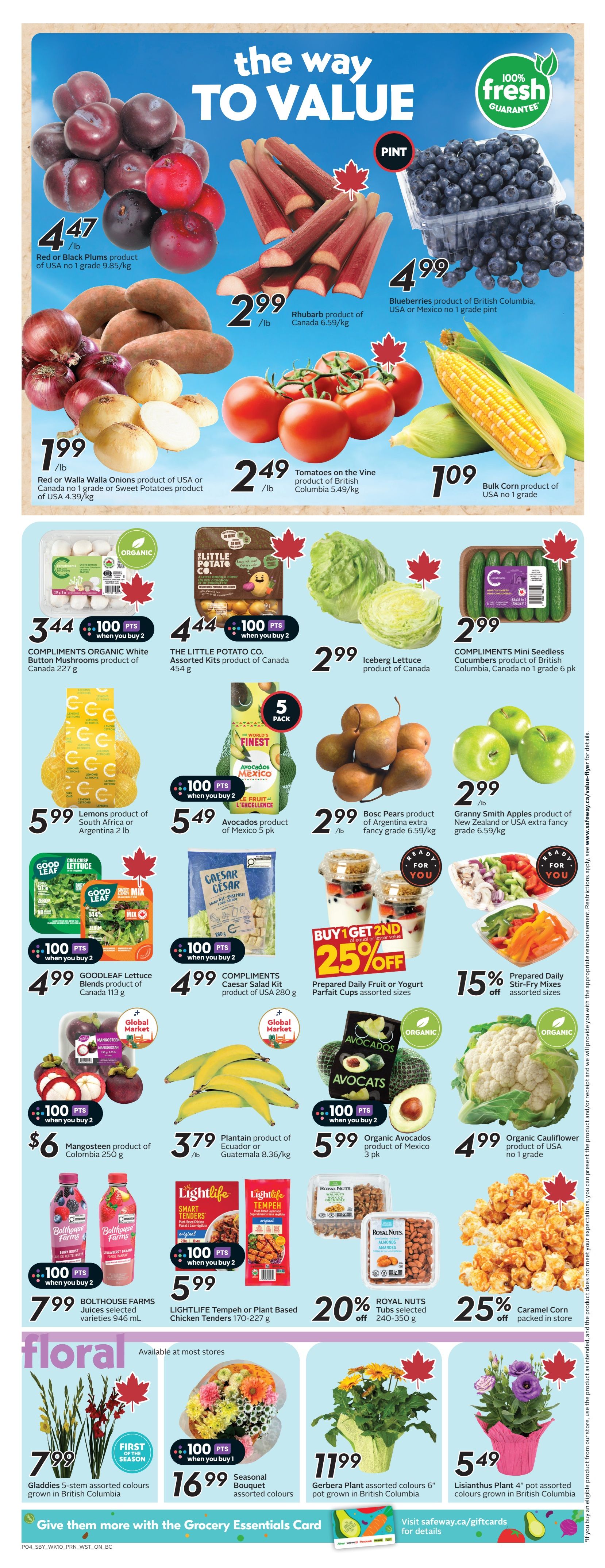 Safeway weekly flyer specials page 7 features a variety of fresh produce and grocery items. Top deals include Red or Black Plums for $4.47/lb, Rhubarb for $2.99/lb, and Blueberries for $4.99/pint. Also featured are Sweet Potatoes or Walla Walla Onions for $1.99/lb, Tomatoes on the Vine for $2.49/lb, and Bulk Corn for $1.09. Fresh produce continues with COMPLIMENTS ORGANIC White Button Mushrooms for $3.44 when you buy 2, THE LITTLE POTATO CO. Assorted Kits for $4.44 when you buy 2, and Iceberg Lettuce for $2.99. Lemons from South Africa or Argentina are $5.99/2 lb, Avocados from Mexico are $5.49/5 pk, and Bosc Pears are $2.99/lb. Granny Smith Apples are $2.99/6.59 kg. GOODLEAF Lettuce Blends are $4.99, and COMPLIMENTS Caesar Salad Kit is $4.99. Special offer: Buy 1 Get 1 25% off Prepared Daily Fruit or Yogurt Parfait Cups. Also, 15% off Prepared Daily Stir-Fry Mixes. Mangosteen from Colombia is $6 when you buy 2, Plantain from Ecuador or Guatemala is $3.79/lb, and Organic Avocados from Mexico are $5.99/3 pk. Organic Cauliflower from the USA is $4.99. BOLTHOUSE FARMS Juices are $7.99 when you buy 2. LIGHTLIFE Tempeh or Plant Based Chicken Tenders are $5.99. ROYAL NUTS Tubs are 20% off. Caramel Corn is 25% off. Floral section includes Gladdies 5-stem assorted colours for $7.99, Seasonal Bouquets for $16.99 when you buy 1, Gerbera Plants for $11.99, and Lisianthus Plants for $5.49. Available at most stores.