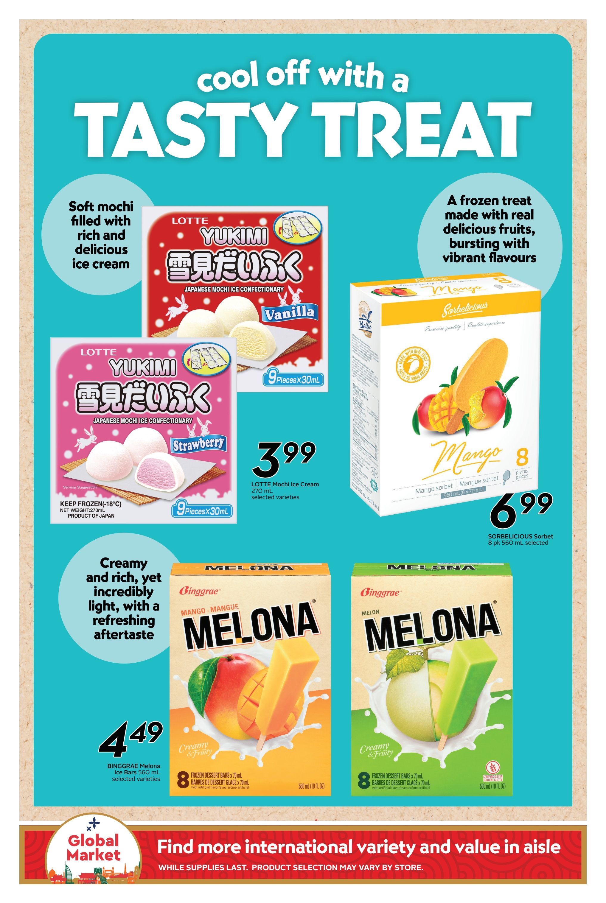 Safeway weekly flyer specials page 13 features frozen treats. Lotte Yukimi Mochi Ice Cream in Vanilla and Strawberry flavours are available for $3.99 for a 9-piece pack. Sorbelicious Sorbet in Mango flavour comes in an 8-pack for $6.99. Binggrae Melona Ice Bars in Mango and Melon flavours are on sale for $4.49 for a 560 mL pack, with selected varieties available. The flyer also highlights finding more international variety and value in the aisle while supplies last, with product selection varying by store.