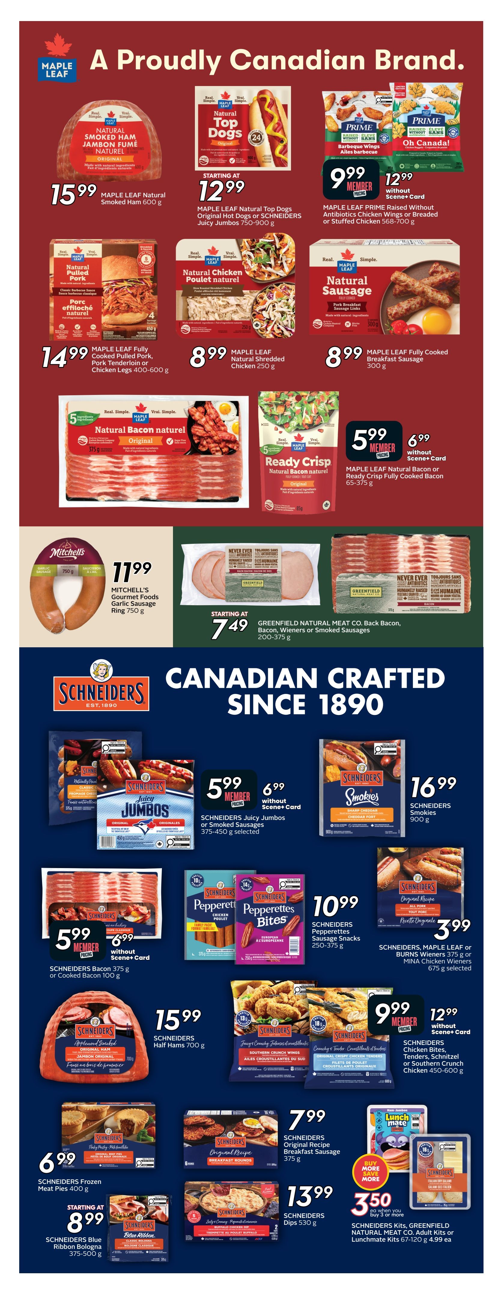 Sobeys weekly flyer specials page 18 features a variety of Canadian-crafted meats. Highlights include Maple Leaf Natural Smoked Ham for $15.99, Maple Leaf Natural Top Dogs Original Hot Dogs or Schneiders Juicy Jumbos for starting at $12.99, and Maple Leaf Prime Raised Without Antibiotics Chicken Wings or Breaded or Stuffed Chicken for $9.99 member price or $12.99 without Scene+ Card. Also featured are Maple Leaf Fully Cooked Pulled Pork, Pork Tenderloin or Chicken Legs for $14.99, Maple Leaf Natural Shredded Chicken for $8.99, and Maple Leaf Fully Cooked Breakfast Sausage for $8.99. Several bacon options are available: Maple Leaf Natural Bacon or Ready Crisp Fully Cooked Bacon for $5.99 member price or $6.99 without Scene+ Card, and Greenfield Natural Meat Co. Back Bacon, Wieners or Smoked Sausages for starting at $7.49. Mitchell's Gourmet Foods Garlic Sausage Ring is $11.99. Schneiders Juicy Jumbos or Smoked Sausages are $5.99 member price or $6.99 without Scene+ Card, and Schneiders Smokies are $16.99. Schneiders Pepperettes Sausage Snacks are $10.99. Schneiders Bacon or Cooked Bacon is $5.99 member price or $6.99 without Scene+ Card. Schneiders Half Hams are $15.99. Schneiders Crunchy & Tender Chicken Wings, Schnitzel or Southern Crunch Chicken are $9.99 member price or $12.99 without Scene+ Card. Schneiders Frozen Meat Pies are $6.99. Schneiders Original Recipe Breakfast Sausage is $7.99. Schneiders Dips are $13.99. Schneiders Blue Ribbon Bologna is starting at $8.99. Finally, Schneiders Kits, Greenfield Natural Meat Co. Adult Kits or Lunchmate Kits are $3.50 each when you buy 3 or more, or $4.99 ea.