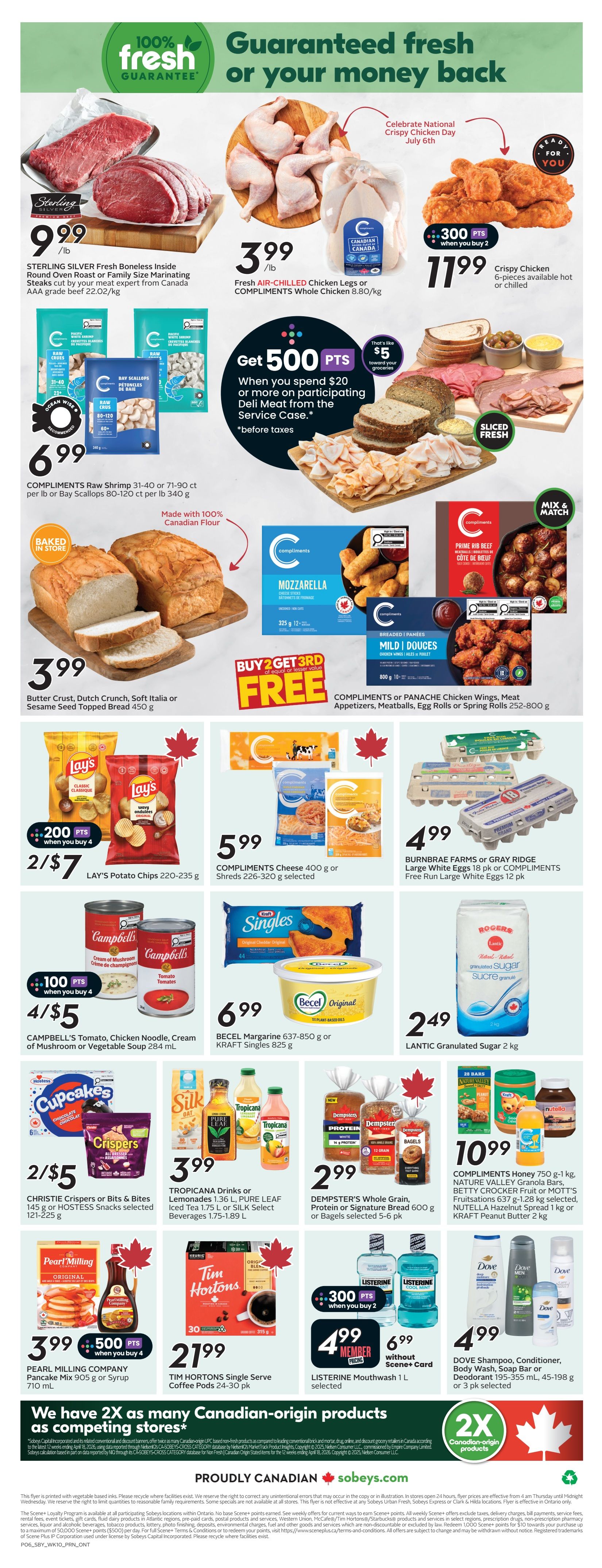 Sobeys Ontario weekly flyer specials page 3. Featured items include Sterling Silver Round Oven Roast or Family Size Marinating Steaks at $9.99/lb, Fresh Air-Chilled Chicken Legs or Compliments Whole Chicken at $3.99/lb, and Crispy Chicken 6-pieces at $11.99. Get 500 points when you spend $20 or more on participating Deli Meat from the service case before taxes. Compliments Raw Shrimp or Bay Scallops are $6.99. Baked in store Butter Crust, Dutch Crunch, Soft Italia or Sesame Seed Topped Bread is $3.99. Buy 2 Get 3rd Free on Compliments Appetizers, Meatballs, Egg Rolls or Spring Rolls 252-800 g. Lay's Potato Chips 220-235 g are 2 for $7 with 200 points when you buy 4. Compliments Cheese 400 g or Shreds 226-320 g selected are $5.99. Burnbrae Farms or Gray Ridge Large White Eggs 18 pk or Compliments Free Run Large White Eggs 12 pk are $4.99. Campbell's Tomato, Chicken Noodle, Cream of Mushroom or Vegetable Soup 284 mL are 4 for $5 with 100 points when you buy 4. Becel Margarine 637-850 g or Kraft Singles 825 g are $6.99. Lantic Granulated Sugar 2 kg is $2.49. Christie Crispers or Bits & Bites 121-225 g are 2 for $5. Tropicana Drinks or Lemonades 1.36 L, Pure Leaf Iced Tea 1.75 L or Silk Select Beverages 1.75-1.89 L are $3.99. Dempster's Whole Grain Bread, Protein or Signature Bread 600 g or Bagels selected 5-6 pk are $2.99. Pearl Milling Pancake Mix 905 g or Syrup 710 mL are $3.99 with 500 points when you buy 4. Tim Hortons Single Serve Coffee Pods 24-30 pk are $21.99. Listerine Mouthwash 1 L selected is $4.99 with 300 points when you buy 2. Dove Shampoo, Conditioner, Body Wash, Soap Bar or Deodorant 195-355 mL, 45-198 g or 3 pk selected are $4.99. Compliments Honey 750 g-1 kg, Nature Valley Granola Bars, Betty Crocker Fruit or Mott's Fruitsations 637 g-1.28 kg selected, Nutella Hazelnut Spread 1 kg or Kraft Peanut Butter 2 kg are $10.99.