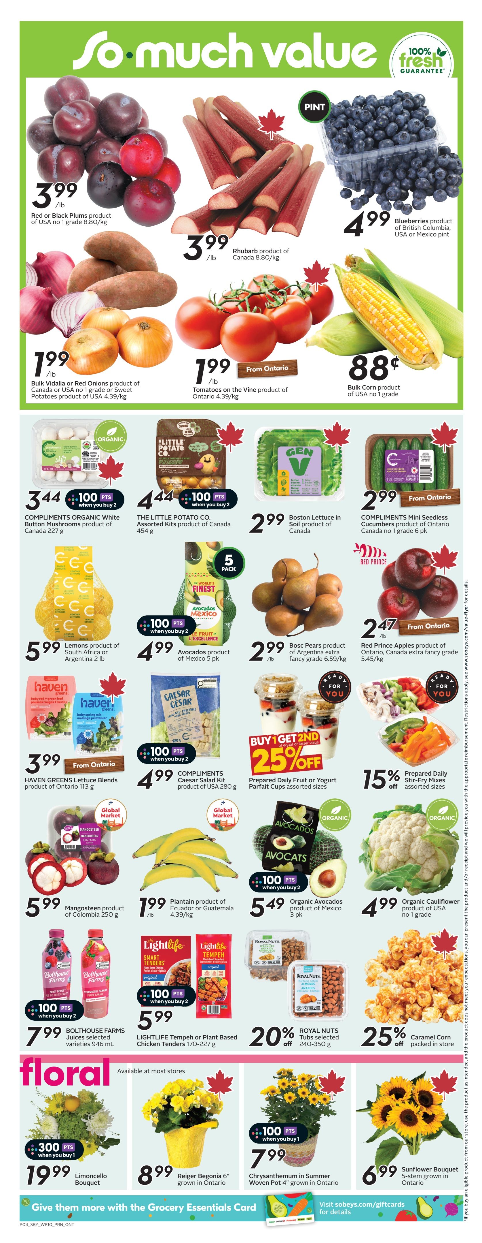 Sobeys Ontario flyer page 7 features a 'So much value' theme with fresh produce and grocery deals. Highlights include Red or Black Plums for $3.99/lb, Rhubarb for $3.99/lb, and Blueberries for $4.99/pint. Bulk Vidalia or Red Onions and Sweet Potatoes are $1.99/lb. Tomatoes on the Vine are $1.99/lb. Bulk Corn is 88¢/lb. Compliments Organic White Button Mushrooms are $3.44 with 100 points when you buy 2. The Little Potato Co. Assorted Kits are $4.44 with 100 points when you buy 2. Boston Lettuce is $2.99. Compliments Mini Seedless Cucumbers are $2.99. Lemons are $5.99. Avocados from Mexico are $4.99 for a 5-pack. Bosc Pears are $2.99/lb. Red Prince Apples are $2.47/lb. Haven Greens Lettuce Blends are $3.99. Compliments Caesar Salad Kit is $4.99. Prepared Daily Fruit or Yogurt Parfait Cups are buy 1 get 2nd 25% off. Prepared Daily Stir-Fry Mixes are 15% off. Mangosteen is $5.99. Plantain is $1.99/lb. Organic Avocados are $5.49 for a 3-pack. Organic Cauliflower is $4.99. Bolthouse Farms Juices are $7.99 with 100 points when you buy 2. Lightlife Tempeh or Plant Based Chicken Tenders are $5.99. Royal Nuts Tubs are 20% off. Caramel Corn is 25% off. The floral section includes a Limoncello Bouquet for $19.99 with 300 points when you buy 1, a Reiger Begonia 6' grown in Ontario for $8.99, and a Chrysanthemum in Summer Woven Pot 4' grown in Ontario for $7.99 with 100 points when you buy 1. Sunflower Bouquet 5-stem grown in Ontario is $6.99.