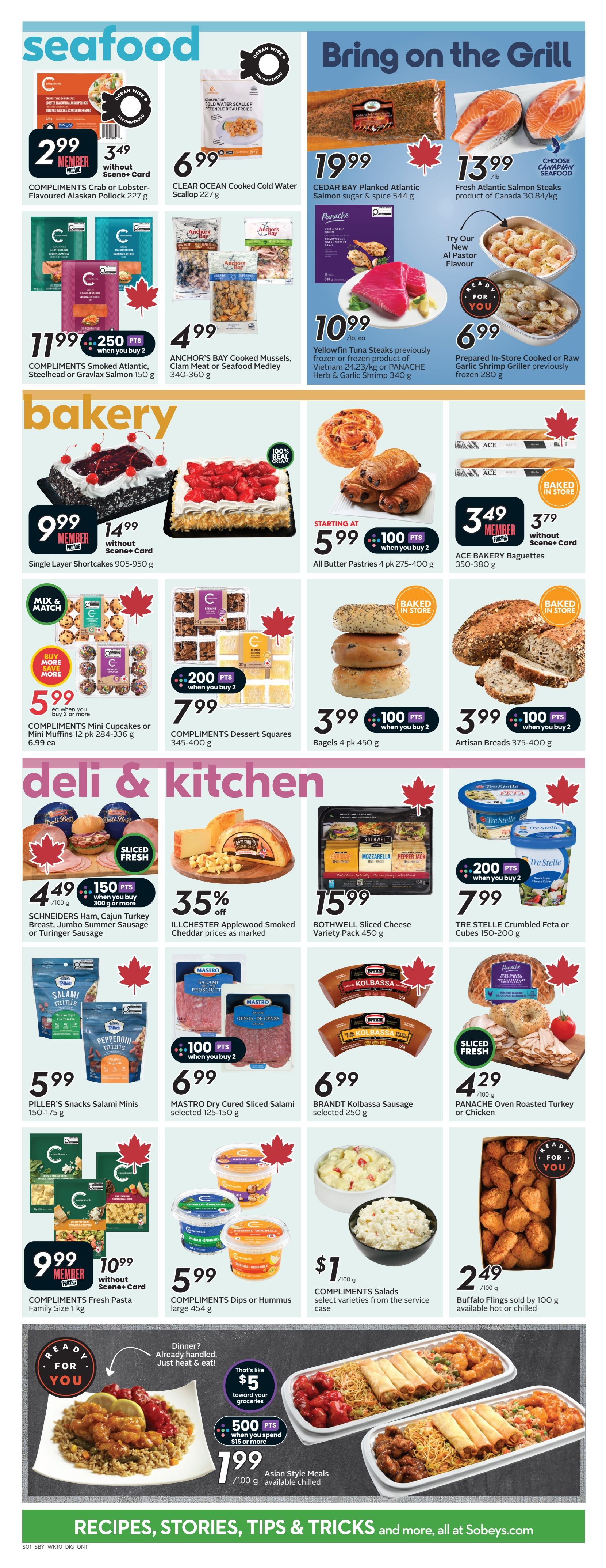 Sobeys weekly flyer specials page 9 features seafood, bakery, and deli & kitchen items. In seafood, Compliments Crab or Lobster-Flavoured Alaskan Pollock is $2.99 Member Price (reg. $3.49), Clear Ocean Cooked Cold Water Scallop is $6.99, Cedar Bay Planked Atlantic Salmon Sugar & Spice is $19.99, Fresh Atlantic Salmon Steaks are $13.99/lb, Compliments Smoked Atlantic, Steelhead or Gravlax Salmon is $11.99 with 250 bonus Scene+ points when you buy 2, Anchor's Bay Cooked Mussels, Clam Meat or Seafood Medley is $4.99, and Yellowfin Tuna Steaks or Panache Herb & Garlic Shrimp is $10.99/lb. Also available are Prepared In-Store Cooked or Raw Garlic Shrimp Griller for $6.99. In bakery, Single Layer Shortcakes are $9.99 Member Price, All Butter Pastries are starting at $5.99 for 4 pk, Ace Bakery Baguettes are $3.49 Member Price (reg. $3.79), Compliments Mini Cupcakes or Mini Muffins are $5.99 when you buy 2 or more, Compliments Dessert Squares are $7.99 when you buy 2 with 200 bonus Scene+ points, Bagels are $3.99 for 4 pk with 100 bonus Scene+ points when you buy 2, and Artisan Breads are $3.99 with 100 bonus Scene+ points when you buy 2. In deli & kitchen, Schneiders Ham, Cajun Turkey Breast, Jumbo Summer Sausage or Turinger Sausage is $4.49/100g when you buy 300g or more, Illchester Applewood Smoked Cheddar is 35% off, Bothwell Sliced Cheese Variety Pack is $15.99, Tre Stelle Crumbled Feta or Cubes are $7.99 when you buy 2 with 200 bonus Scene+ points, Piller's Snacks Salami Minis are $5.99, Mastro Dry Cured Sliced Salami is $6.99 when you buy 2 with 100 bonus Scene+ points, Brandt Kolbassa Sausage is $6.99, Panache Oven Roasted Turkey or Chicken is $4.29/100g, Compliments Fresh Pasta Family Size is $9.99 Member Price, Compliments Dips or Hummus are $5.99, Compliments Salads are $1/100g, and Buffalo Flings are $2.49/100g. Featured are Asian Style Meals for $1.99/100g available hot or chilled, with a promotion for $5 toward your groceries when you spend $15 or more, plus 500 bonus Scene+ points when you spend $15 or more.