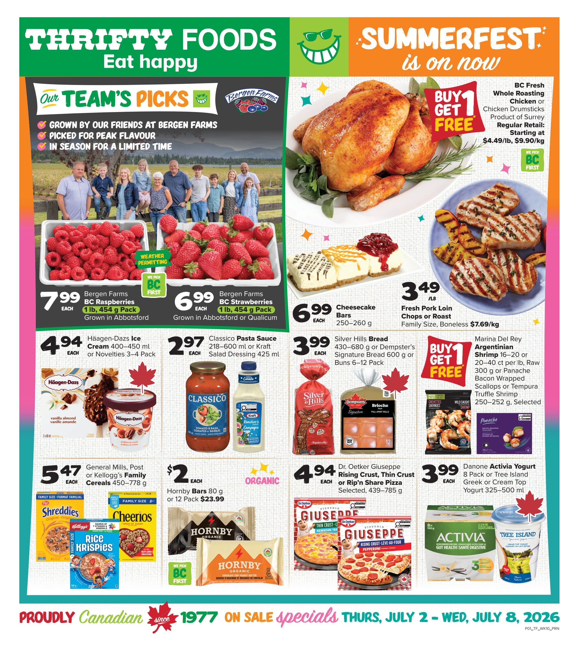 Thrifty Foods weekly flyer specials page 1. Features 'Our Team's Picks' with Bergen Farms BC Raspberries for $7.99/lb and Bergen Farms BC Strawberries for $6.99/lb. Summerfest specials include BC Fresh Whole Roasting Chicken or Chicken Drumsticks, Buy 1 Get 1 Free, starting at $4.49/lb. Also featured are Haägen-Dazs Ice Cream for $4.94, Classico Pasta Sauce or Kraft Salad Dressing for $2.97, and Fresh Pork Loin Chops or Roast for $3.49/lb. Other deals include Silver Hills Bread or Dempster's Signature Bread for $3.99, General Mills, Post or Kellogg's Family Cereals for $5.47, Hornby Bars for $2, Dr. Oetker Giuseppe Rising Crust or Rip'n Share Pizza for $4.94, and Danone Activia Yogurt or Tree Island Greek or Cream Top Yogurt for $3.99. The flyer is valid from July 2 to July 8, 2026.