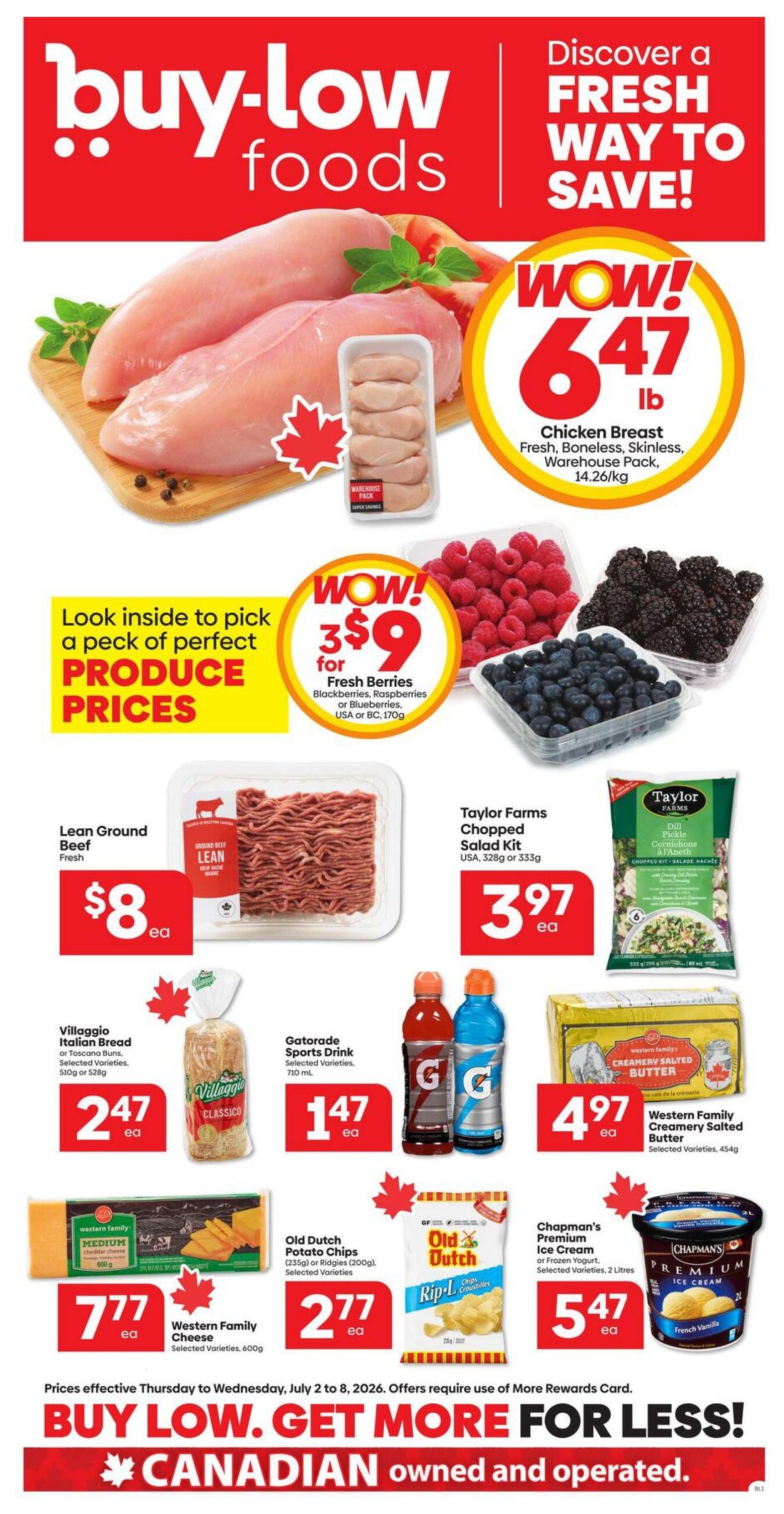 Buy-Low Foods flyer featuring weekly specials. Highlights include Chicken Breast Fresh, Boneless, Skinless, Warehouse Pack for $6.47 lb. Fresh berries, including Blackberries, Raspberries, or Blueberries, are 3 for $9. Lean Ground Beef is $8 each. Taylor Farms Chopped Salad Kit is $3.97 each. Villaggio Italian Bread or Tuscan Buns are $2.47 each. Gatorade Sports Drink is $1.47 each. Western Family Creamery Salted Butter is $4.97 each. Western Family Cheese, selected varieties, 600g, is $7.77 each. Old Dutch Potato Chips, selected varieties, are $2.77 each. Chapman's Premium Ice Cream or Frozen Yogurt, selected varieties, 2 Litres, is $5.47 each. Prices are effective Thursday, July 2 to Wednesday, July 8, 2026. Offers require a More Rewards Card. Buy Low. Get More For Less! Canadian owned and operated.