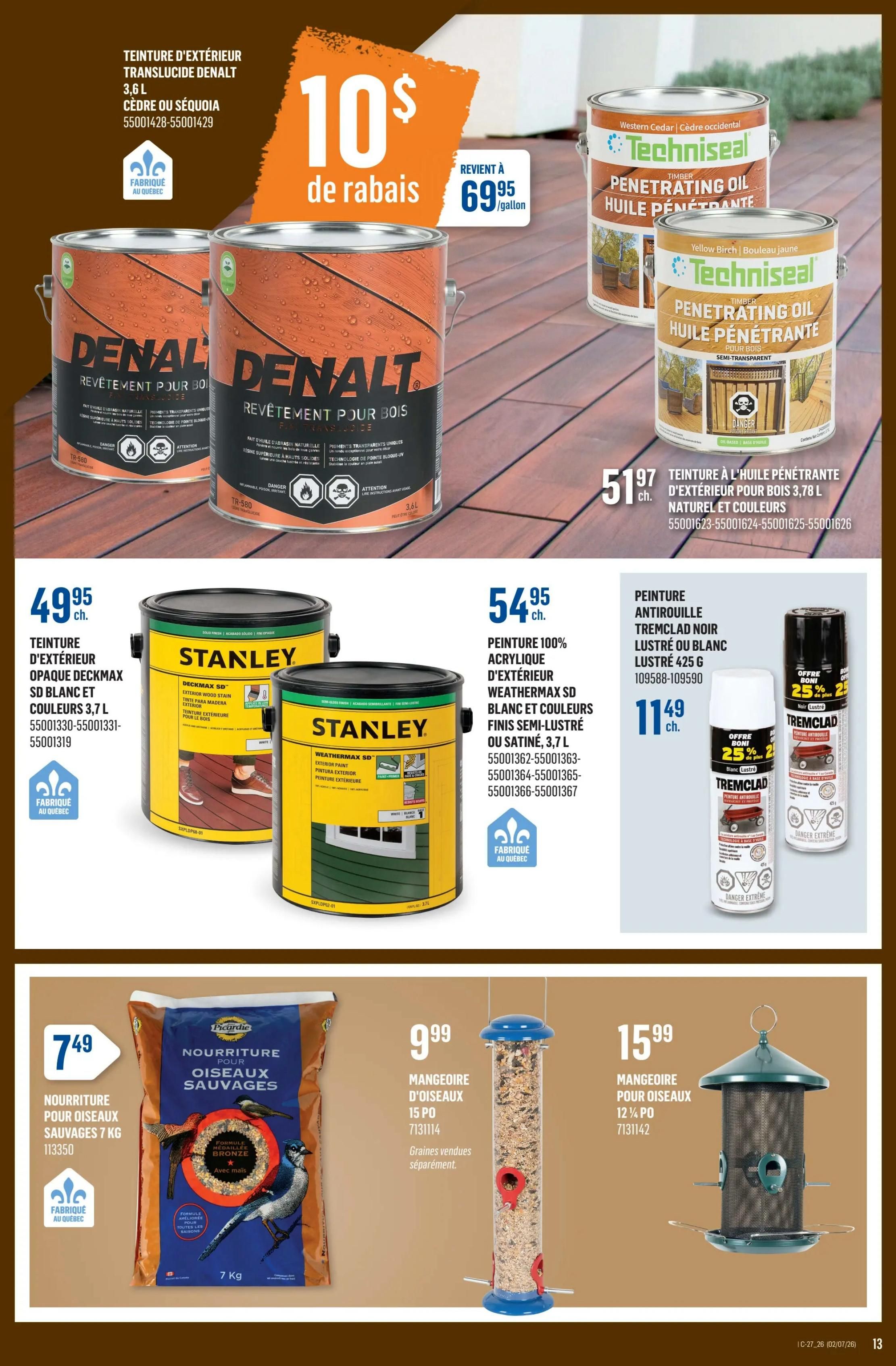 Canac flyer page 13 features exterior stains and paints. Top section shows Denalt translucent exterior stain in Cedar or Sequoia, 3.6 L, on sale with a $10 rebate, bringing the price to $69.95 per gallon. Next to it, Techniseal penetrating oil exterior wood stain in Western Cedar or Yellow Birch, 3.78 L, is available for $51.97. The middle section highlights Stanley Weathermax SD exterior wood stain in white and colours, 3.7 L, for $49.95. Also featured is Tremclad 100% acrylic exterior paint in matte or white, 425 g, for $11.49, with a 'buy 2 get 25% off' offer. The bottom section includes Pic-Pic wild bird food, 7 kg, for $7.49, a 15-port bird feeder for $9.99, and a 12.25-inch bird feeder for $15.99. All featured Denalt and Stanley products are made in Quebec.