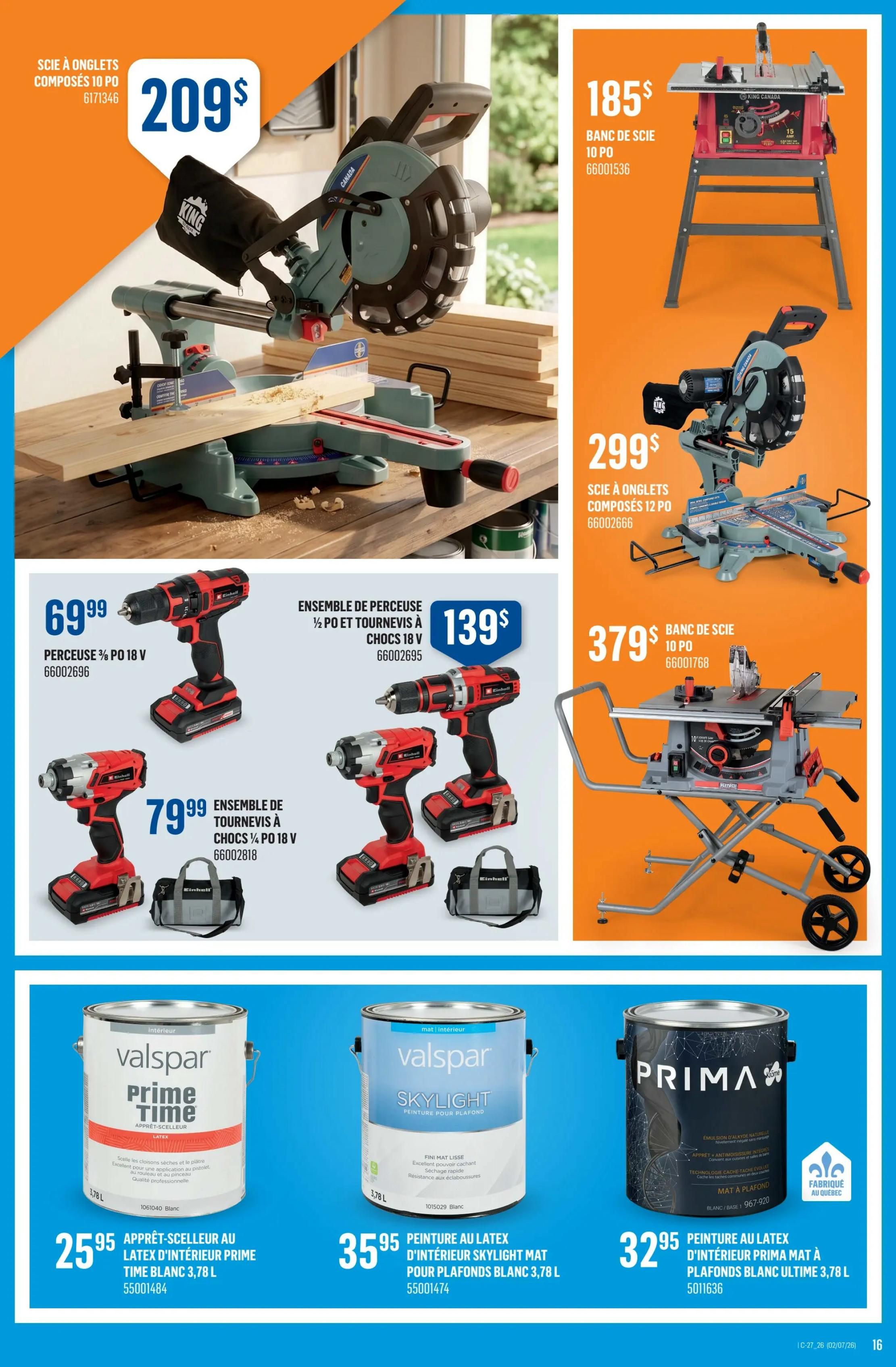 Canac weekly flyer specials page 16 features a King Canada 10-inch compound miter saw for $209.99. Also available is a King Canada 10-inch table saw for $185.99 and a King Canada 12-inch compound miter saw for $299.99. A King Canada 10-inch table saw with stand is priced at $379.99. Power tools include a 1/2-inch 18V cordless drill for $69.99 and a 1/2-inch 18V cordless impact driver set for $79.99. Another set features a 1/2-inch 18V cordless drill and impact driver for $139.99. Paint options include Valspar Prime Time interior latex primer-sealer in white, 3.78 L, for $25.95. Valspar Skylight interior flat latex ceiling paint in white, 3.78 L, is $35.95. Prima interior flat latex ceiling paint in white, 3.78 L, is $32.95 and features Quebec-made technology.