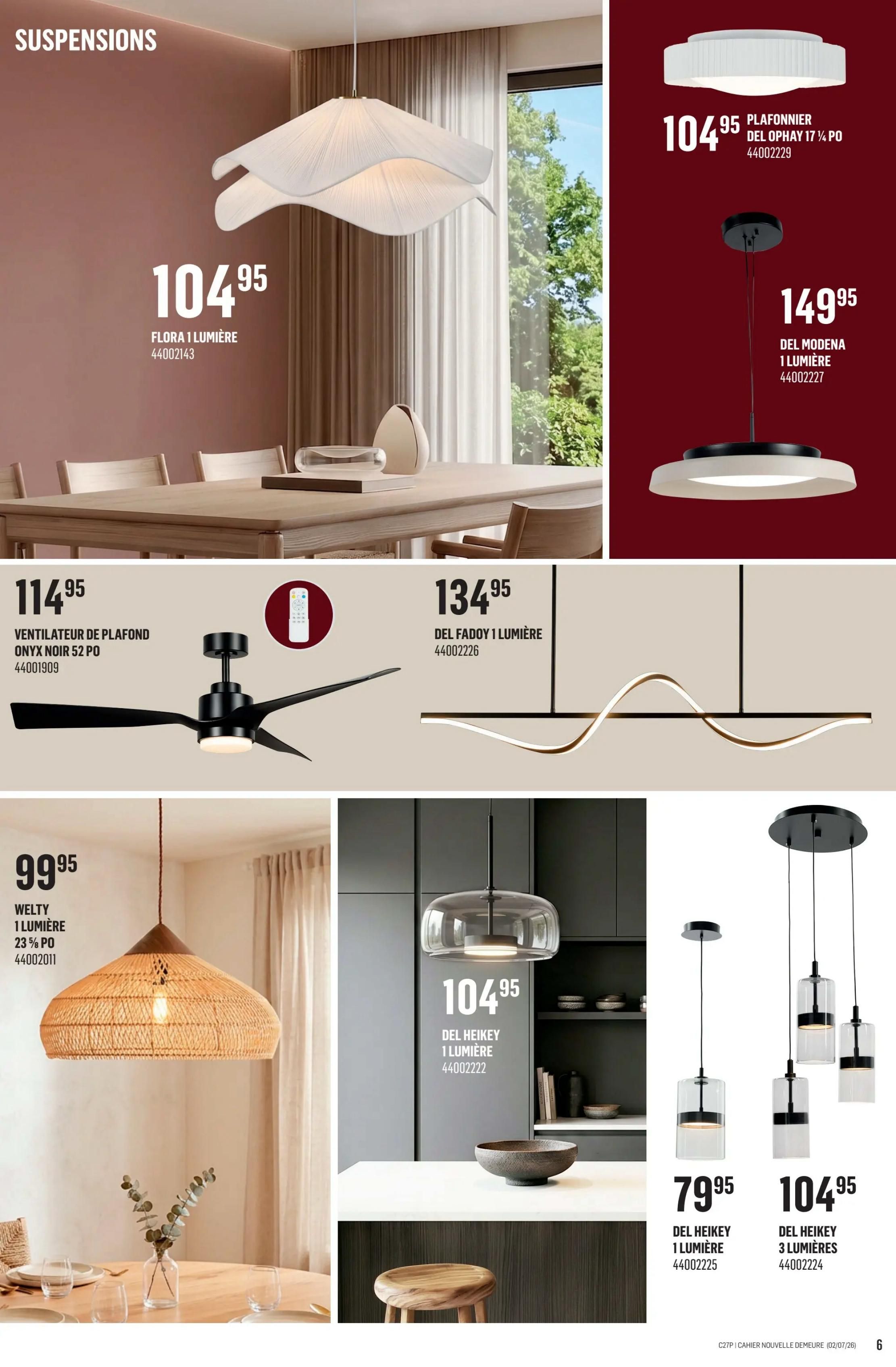 Canac weekly flyer specials page 30 features a variety of lighting fixtures and a ceiling fan. The main featured item is the Flora 1 Lumière suspension light for $104.95. Other lighting options include the Del Ophay 17 1/4' PO plafonnier for $104.95, the Del Modena 1 Lumière for $149.95, the Del Fady 1 Lumière for $134.95, the Welty 1 Lumière 23 5/8' PO for $99.95, the Del Heikey 1 Lumière for $104.95, the Del Heikey 1 Lumière for $79.95, and the Del Heikey 3 Lumières for $104.95. Also available is the Onyx Noir 52 PO ceiling fan for $114.95, which comes with a remote control.