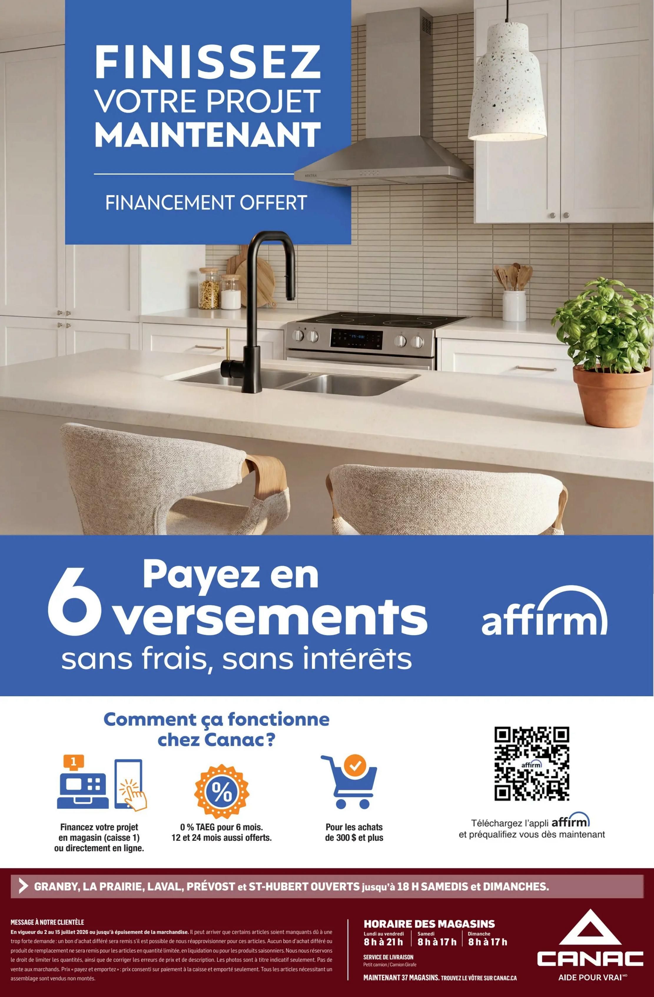 Canac flyer page 39 features financing options for home projects. The main message is 'Finish Your Project Now' with financing offered. A key promotion highlights paying in 6 installments with no fees or interest through Affirm. The page explains how Canac financing works: finance your project in-store (register 1) or online, with 0% APR for 6 months (12 and 24-month options also available), and for purchases of $300 or more. Customers can download the Affirm app to prequalify. Store hours are listed: Monday to Friday 8 AM to 9 PM, Saturday and Sunday 8 AM to 5 PM. Delivery service is available via small truck or moving truck. The flyer also notes that Granby, La Prairie, Laval, Prévost, and St-Hubert stores are open until 6 PM on Saturdays and Sundays. A customer message clarifies that items may be out of stock due to high demand and that rainchecks or replacements are not guaranteed for seasonal items. Prices shown are for items in stock, and assembly is not included. The Canac logo with the tagline 'Aide pour vrai' (Help for real) is displayed.