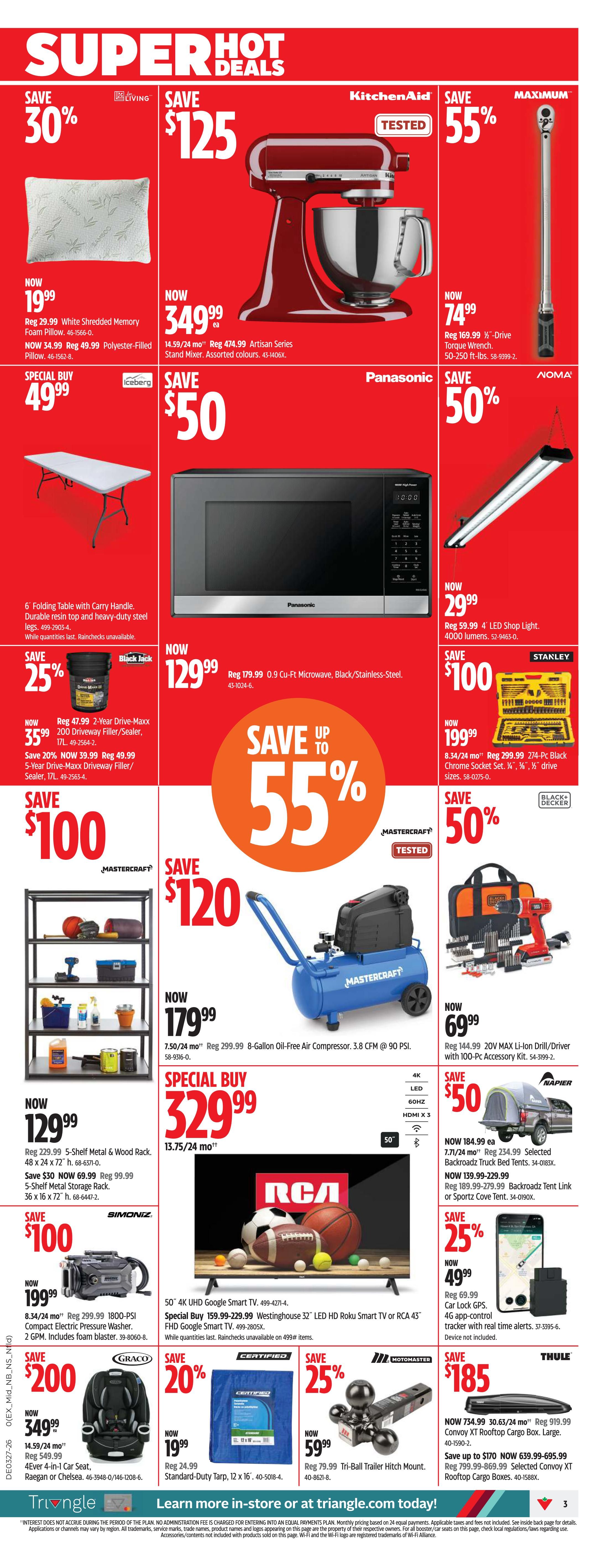 Canadian Tire Weekly Flyer Specials Page 3: Super Hot Deals featuring a 30% saving on a White Shredded Memory Foam Pillow now $19.99. Save $125 on a KitchenAid Artisan Series Stand Mixer, now $349.99. Maximum savings of 55% on a Noma 1/2-Drive Torque Wrench, now $74.99. Special Buy on a 6' Folding Table with Carry Handle for $49.99. Save $50 on a Panasonic 0.9 Cu-Ft Microwave, now $129.99. Save 50% on a Stanley 274-Pc Black Chrome Socket Set, now $199.99. Save $100 on a Mastercraft 5-Shelf Metal & Wood Rack for $129.99. Save $120 on a Mastercraft 8-Gallon Oil-Free Air Compressor, now $179.99. Special Buy on a 50' 4K UHD Google Smart TV for $329.99. Save 25% on a Black Jack 2-Year Drive-Maxx Filler/Sealer for $35.99, with a special offer of 20% off the 5-Year Drive-Maxx Filler/Sealer for $39.99. Save 50% on a Black+Decker 20V MAX Li-Ion Drill/Driver with 100-Pc Accessory Kit, now $69.99. Save $200 on a Graco 4Ever 4-in-1 Car Seat, now $349.99. Save 20% on a Certified Standard-Duty Tarp, 12' x 16', now $19.99. Save 25% on a Motormaster Tri-Ball Trailer Hitch Mount, now $59.99. Save $185 on a Thule Convoy XT Rooftop Cargo Box, now $734.99. Also featured are a 4K UHD Google Smart TV, Westinghouse 32' LED HD Roku Smart TV, and a Napier 4G app-control tracker with real-time alerts.