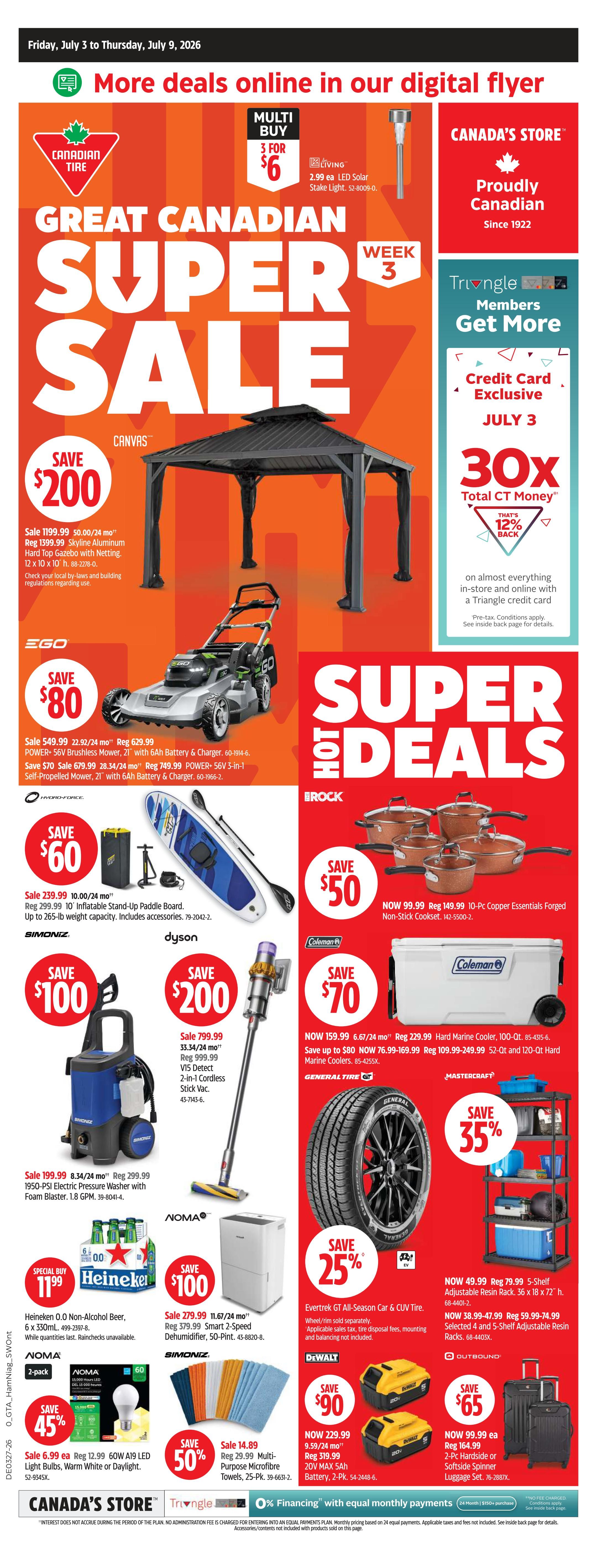 Canadian Tire Great Canadian Super Sale flyer for July 3 to July 9, 2026. Featured deals include a Canvas Aluminum Hard Top Gazebo, SAVE $200, now $1199.99. An EGO POWER+ 56V Brushless Mower, 21' with 6Ah Battery & Charger, SAVE $80, now $549.99. A Hydro-Force 10' Inflatable Stand-Up Paddle Board, SAVE $60, now $239.99. A Dyson V15 Detect 2-in-1 Cordless Stick Vacuum, SAVE $200, now $799.99. A SimoniZ 20V MAX 5Ah Battery, 2-PK, SAVE 45%, now $6.99. A NOMA 60W A19 LED Light Bulbs, Warm White or Daylight, 2-Pack, SAVE 45%, now $6.99. A NOMA 50-Pint Smart 2-Speed Dehumidifier, SAVE $100, now $279.99. Brock 10-Pc Copper Essentials Forged Non-Stick Cookset, SAVE $50, now $99.99. Coleman Hard Marine Coolers, SAVE $70, now $159.99. Evertrek GT All-Season Car & CUV Tires, SAVE 25%. Mastercraft 5-Shelf Adjustable Resin Racks, SAVE 35%. Dewalt 20V MAX 5Ah Battery, 2-PK, SAVE $90, now $229.99. Outbound 2-Pc Hardside or Softside Spinner Luggage Set, SAVE $65, now $99.99. Special Buy: Heineken 0.0 Non-Alcohol Beer, 6 x 330mL, $11.99. Also featuring Triangle Members Get More exclusive 30x Total CT Money on July 3rd. 0% Financing available with equal monthly payments on purchases of $150 or more.