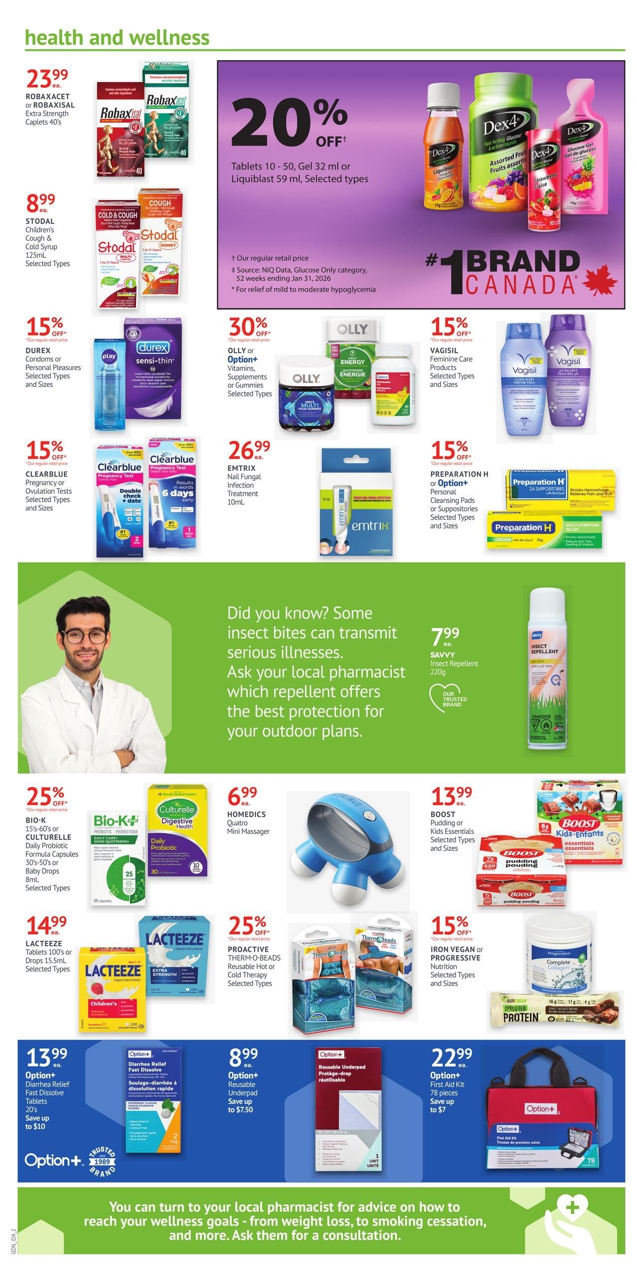 Guardian Pharmacy weekly flyer specials, Page 4, featuring health and wellness products. Offers include Robaxacet or Robaxisal Extra Strength Caplets 40's for $23.99, Stodal Children's Cough & Cold Syrup 125ml for $8.99, and 20% off Dex-4 Glucose Tablets 10-50, Gel 32ml or Liquiblast 59ml, selected types. Also available are Durex Condoms or Personal Pleasures, selected types and sizes, at 15% off; Olly or Option+ Vitamins, Supplements or Gummies, selected types, at 30% off; and Vagisil Feminine Care Products, selected types and sizes, at 15% off. Clearblue Pregnancy or Ovulation Tests, selected types and sizes, are 15% off. Emtrix Nail Fungal Infection Treatment 10mL is $26.99. Preparation H Personal Cleansing Pads or Suppositories, selected types and sizes, are 15% off. Bio-K 15's-60's or Culturelle Daily Probiotic Formula Capsules 30's-50's or Baby Drops 8ml, selected types, are 25% off. Lacteeze Tablets 100's or Drops 15.5ml, selected types, are $14.99. Proactive Therm-O-Beads Reusable Hot or Cold Therapy, selected types, are 25% off. Iron Vegan or Progressive Nutrition, selected types and sizes, are 15% off. Homedics Quattro Mini Massager is $6.99. Boost Pudding or Kids Essentials, selected types and sizes, are $13.99. Option+ Diarrhea Relief Fast Dissolve Tablets 20's, save up to $10. Option+ Reusable Underpad, save up to $7.50. Option+ Reusable Underpad, save up to $7.50. Option+ First Aid Kit 78 pieces, save up to $7. Savvy Insect Repellent 220g is $7.99. The page also includes a health tip about insect bites and encourages consultation with a local pharmacist.