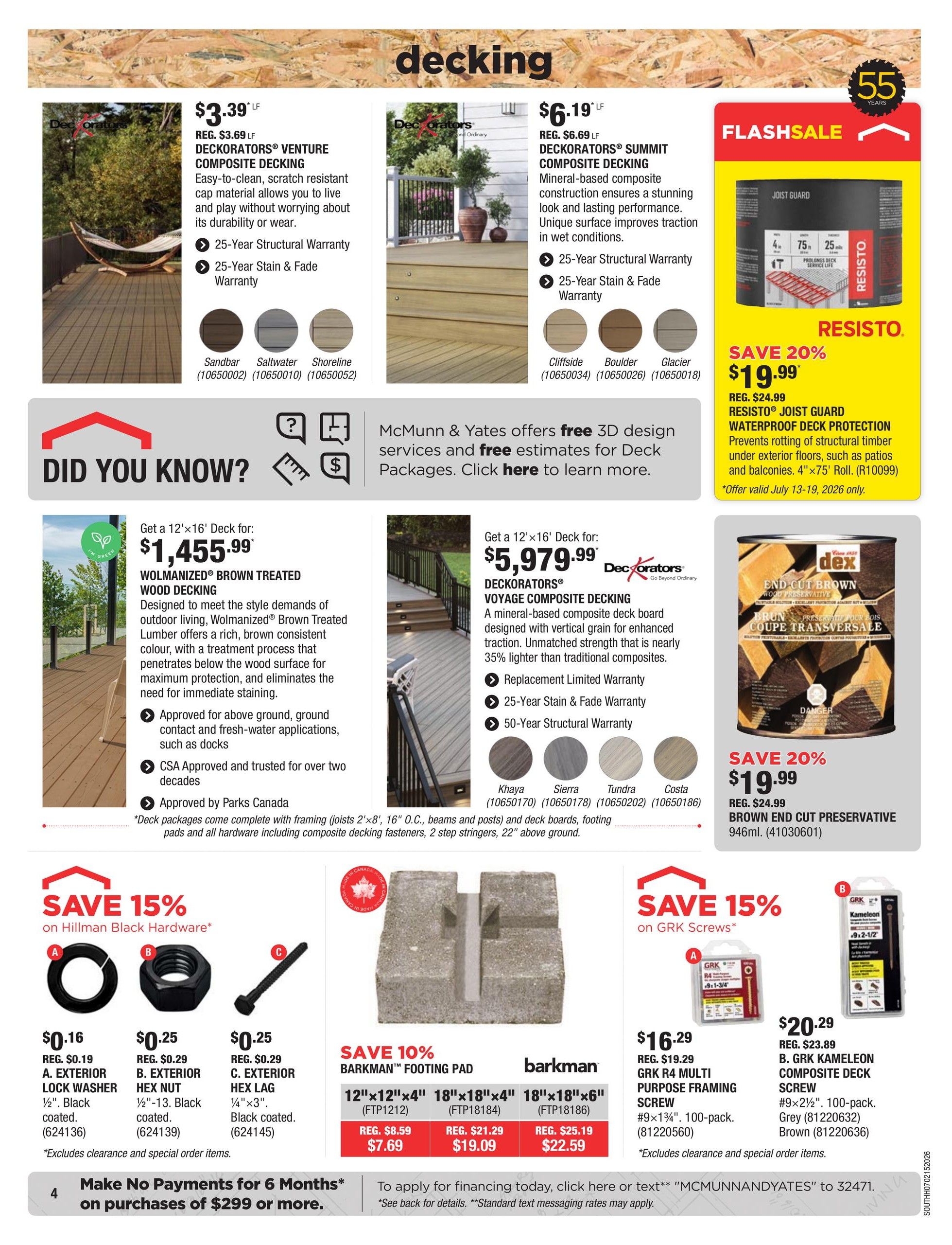 McMunn & Yates Building Supplies flyer, page 4. Features Deckorators Venture Composite Decking at $3.39 per linear foot in Sandbar, Saltwater, and Shoreline colours, with a 25-year structural and stain & fade warranty. Also features Deckorators Summit Composite Decking at $6.19 per linear foot in Cliffside, Boulder, and Glacier colours, with a 25-year structural and stain & fade warranty. A 12'x16' deck package of Wolmanized Brown Treated Wood Decking is available for $1,455.99. Another 12'x16' deck package of Deckorators Voyage Composite Decking is priced at $5,979.99, featuring a limited replacement warranty and a 50-year structural warranty. Flash sale on Resisto Joist Guard Waterproof Deck Protection for $19.99 (save 20%), regularly $24.99. Also on sale is Dex Brown End Cut Preservative for $19.99 (save 20%), regularly $24.99. Save 15% on Hillman Black Hardware, including Exterior Lock Washers for $0.16, Exterior Hex Nuts for $0.25, and Exterior Hex Lag screws for $0.25. Save 10% on Barkman Footing Pads, with 12'x12'x4' priced at $7.69, 18'x18'x4' at $19.09, and 18'x18'x6' at $22.59. Save 15% on GRK Screws, featuring GRK R4 Multi Purpose Framing Screws for $16.29 and GRK Kameleon Composite Deck Screws for $20.29. The flyer also highlights a 'Did You Know?' section about free 3D design services and estimates. A special offer allows no payments for 6 months on purchases of $299 or more.